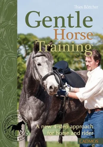 Gentle Horse Training: A New 4-Step Approach for Horse and Rider