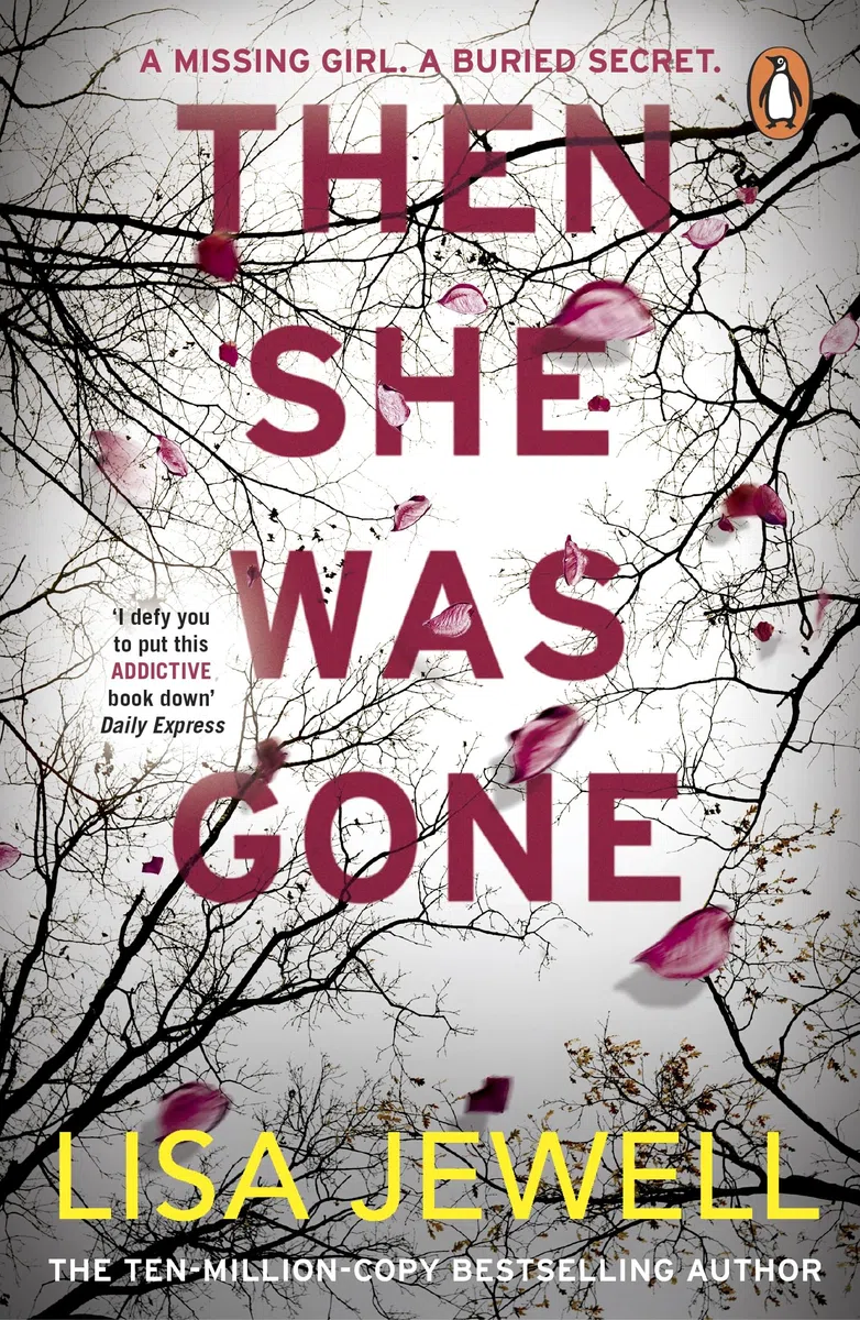 Then she was gone: Lisa Jewell: The addictive psychological thriller from the Sunday Times bestselling author of The Family Upstairs