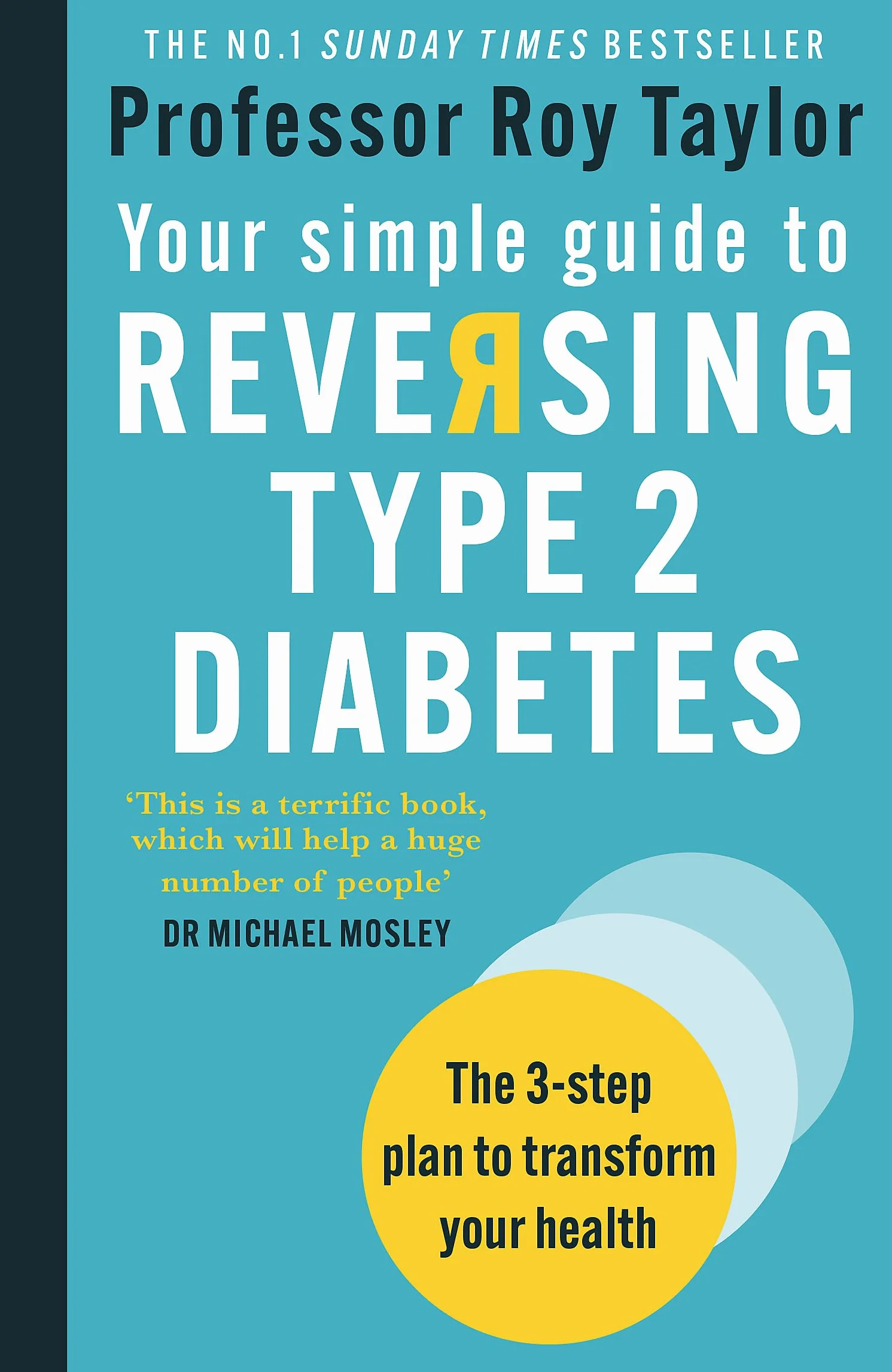 Your Simple Guide to Reversing Type 2 Diabetes: The 3-Step Plan to Transform Your Health