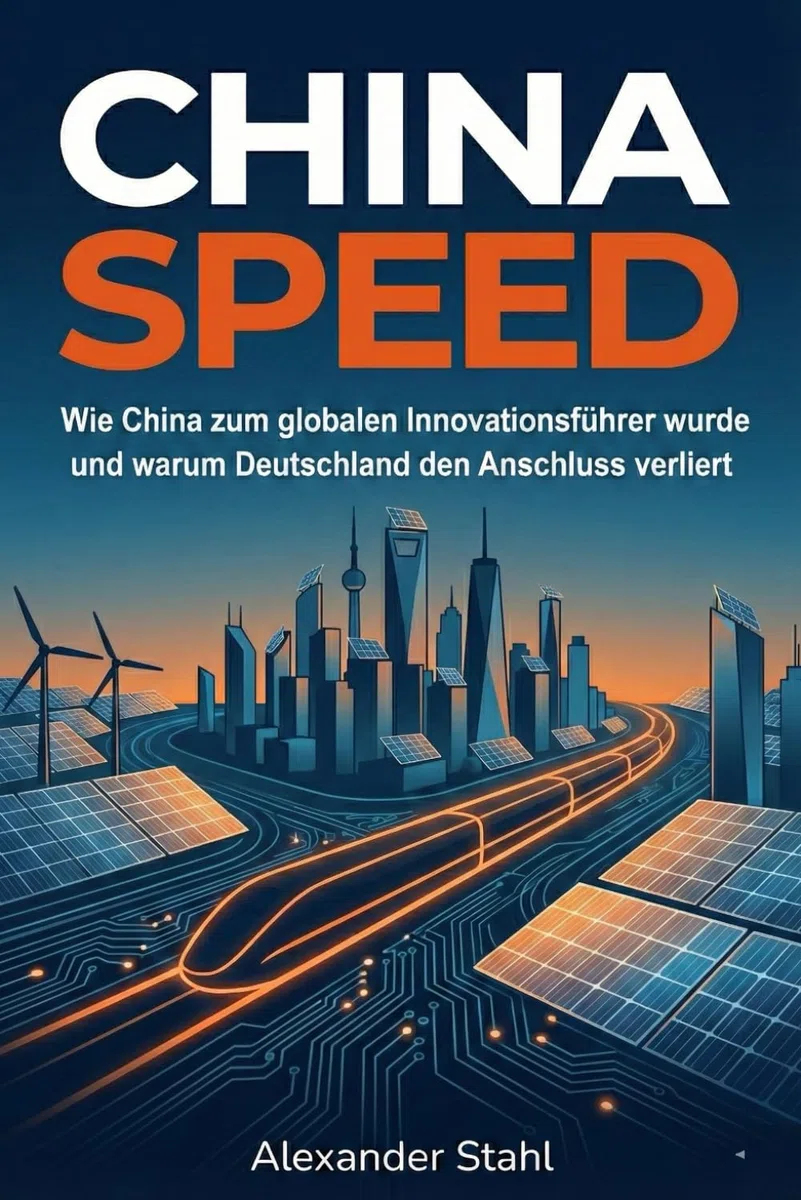 China Speed: Wie China zum globalen Innovationsführer wurde und warum Deutschland den Anschluss verliert