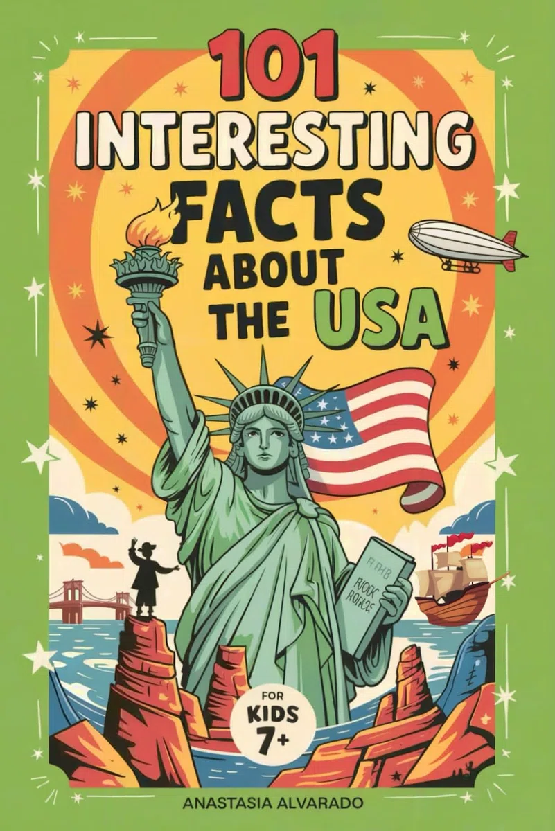 101 INTERESTING FACTS ABOUT THE USA FOR KIDS 7+: Learn Fun Facts and Amazing History About the States, Landmarks, and Culture of America.