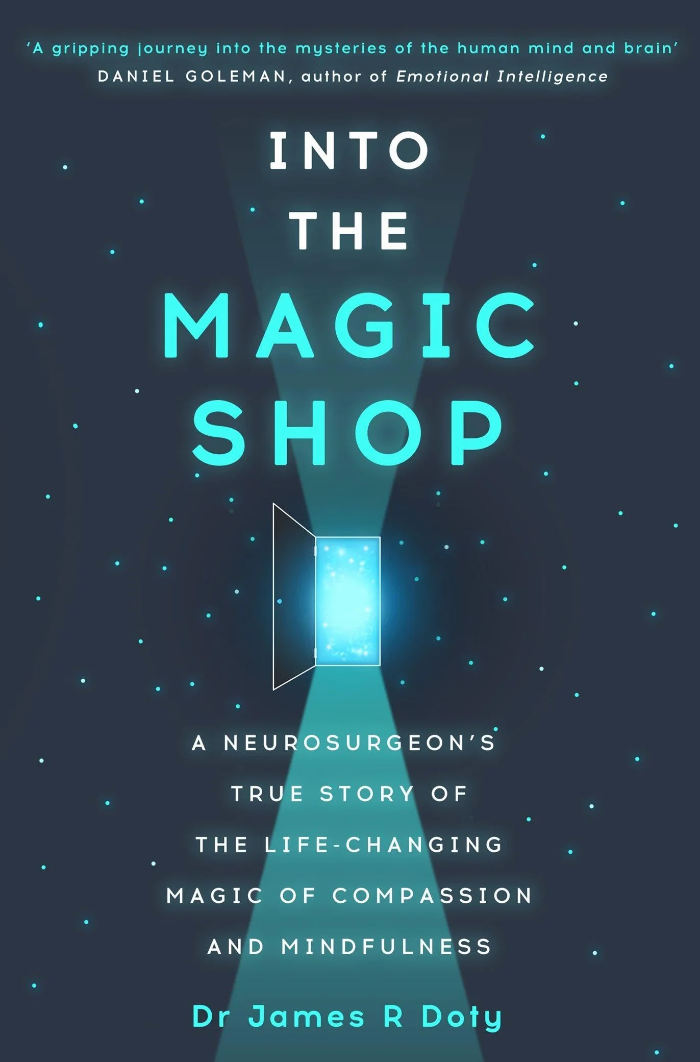 Into the Magic Shop: A neurosurgeon's true story of the life-changing magic of mindfulness and compassion that inspired the hit K-pop band BTS