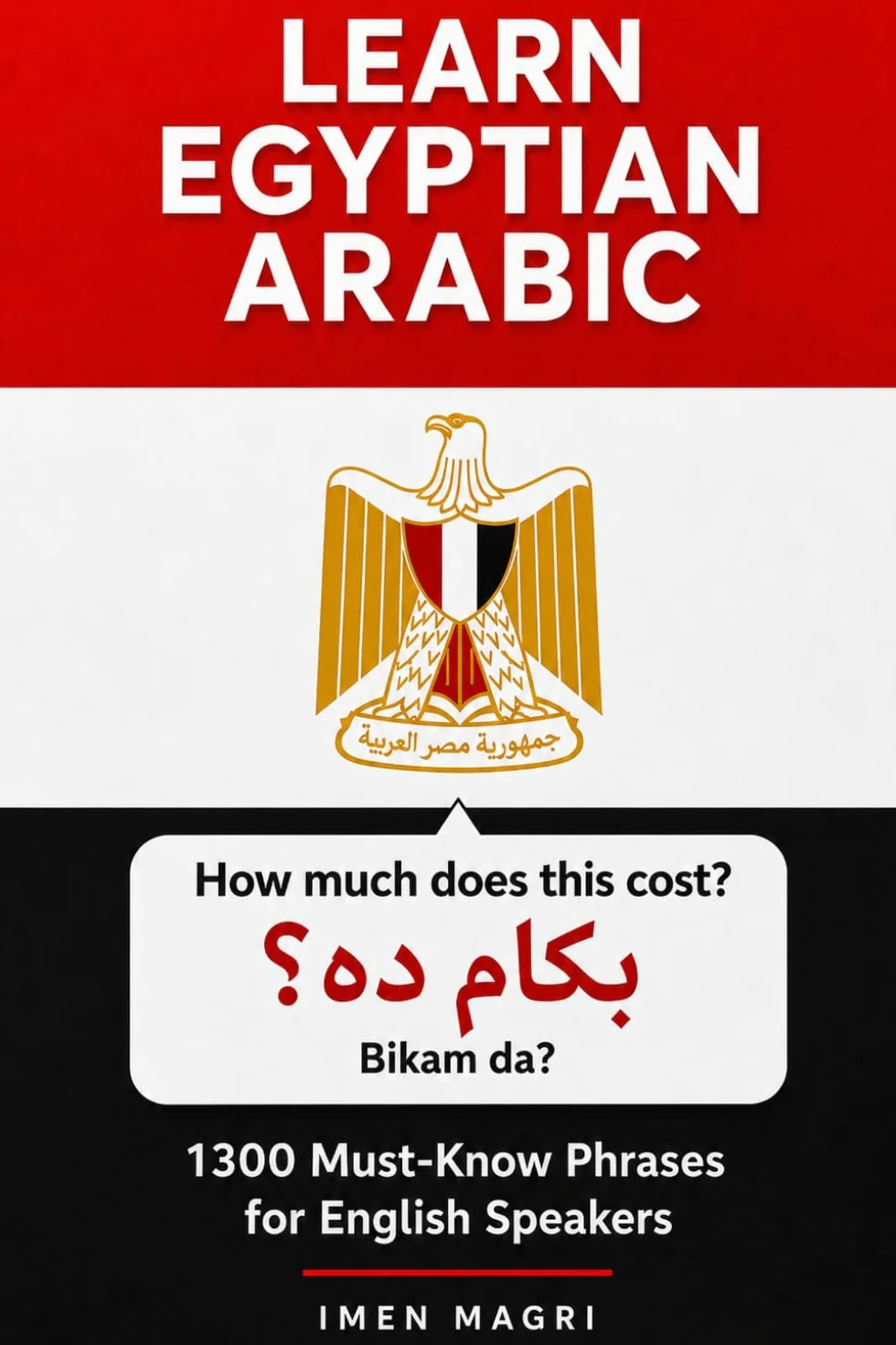 Learn Egyptian Arabic : 1300 Must Know Phrases for English Speakers