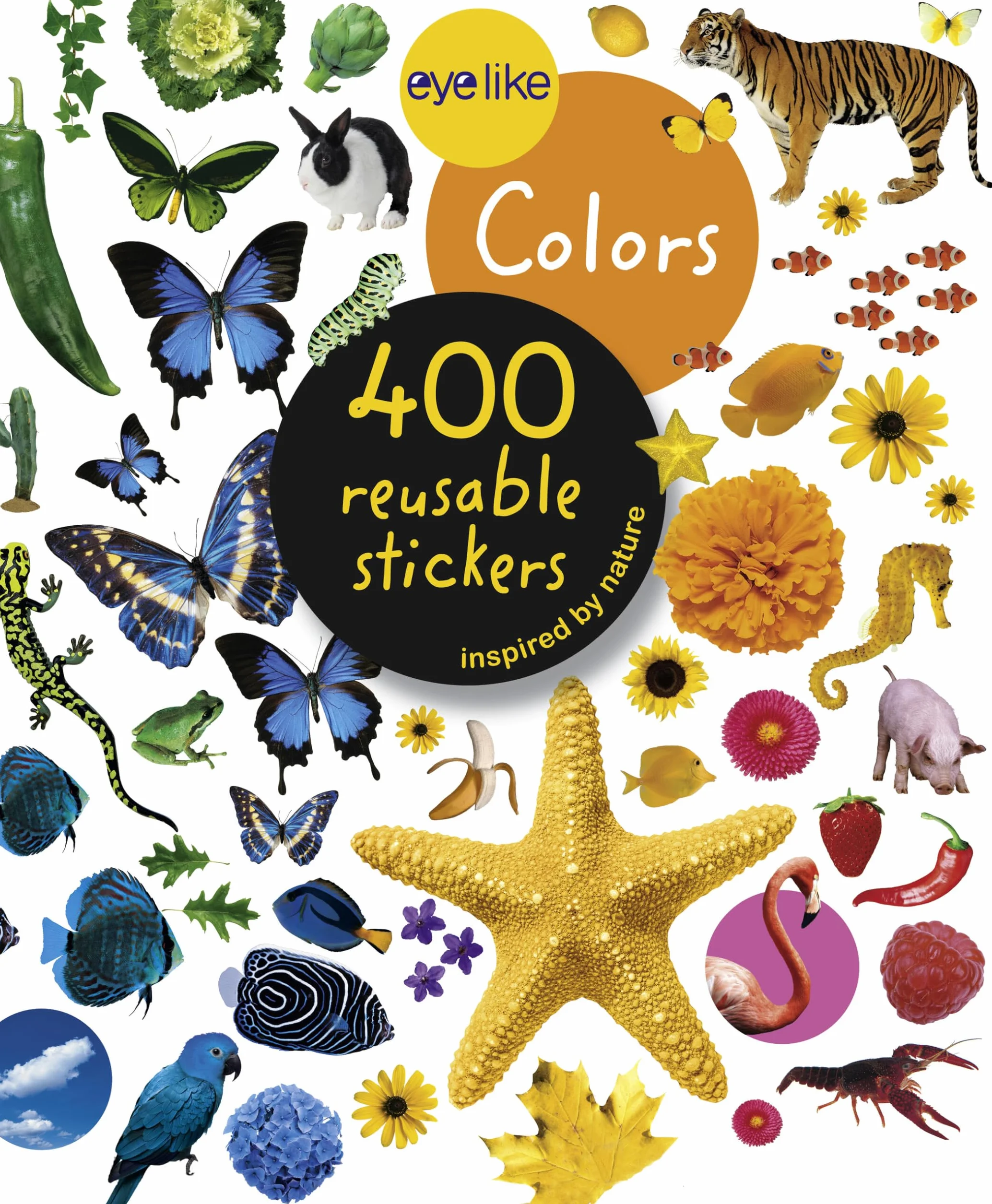 Eyelike Stickers: Colors: 400 Reusable Stickers Inspired by Nature