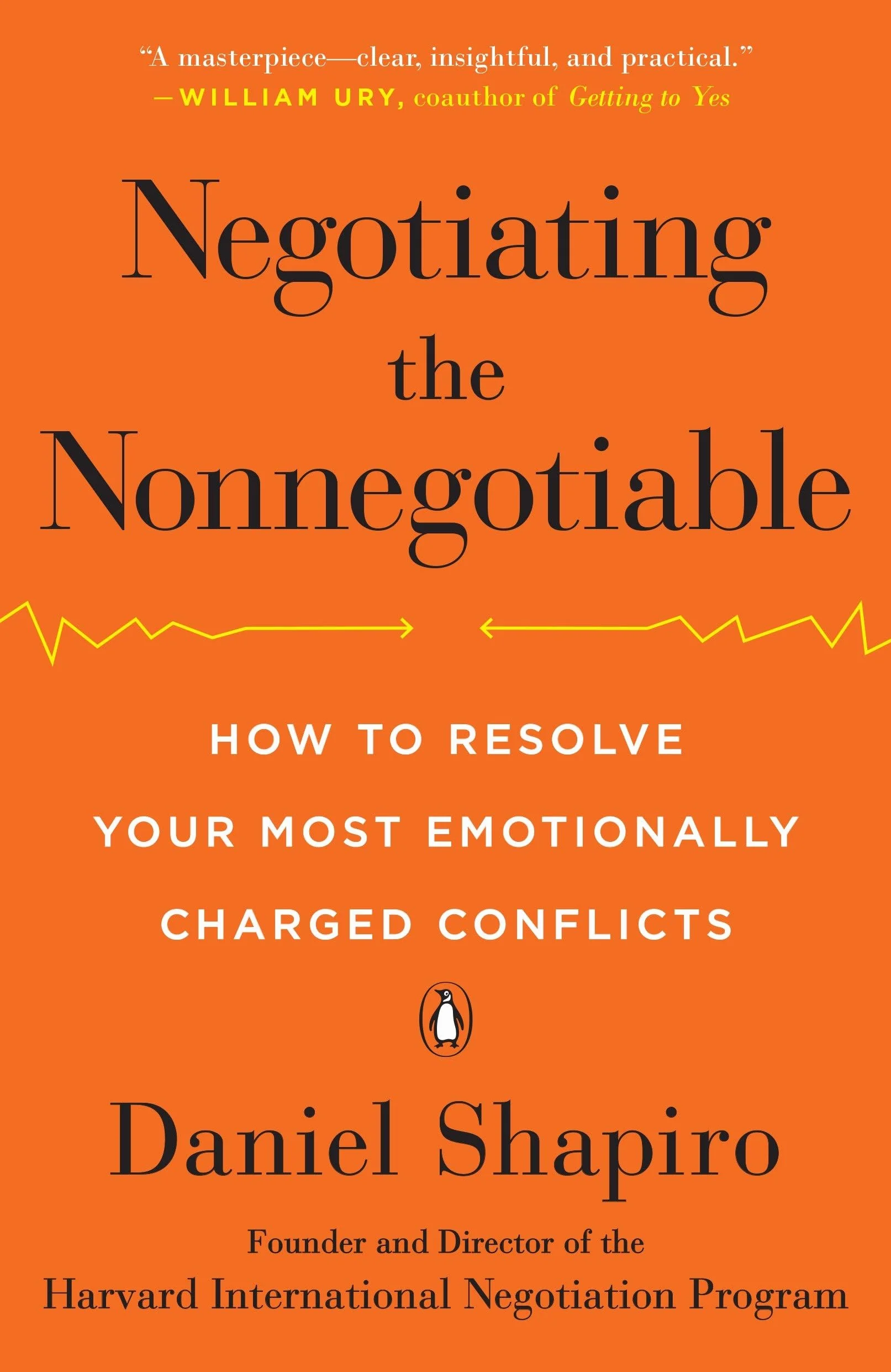 Negotiating the Nonnegotiable: How to Resolve Your Most Emotionally Charged Conflicts