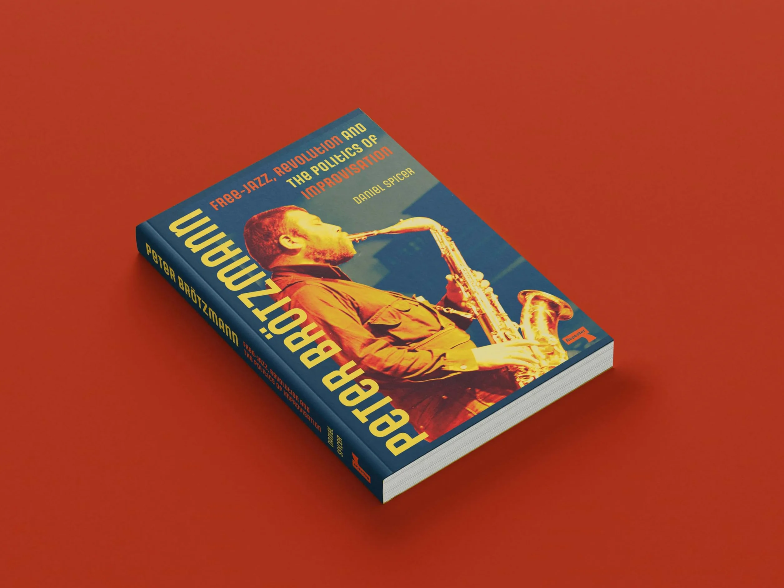 Peter Brötzmann: Free-Jazz, Revolution and the Politics of Improvisation