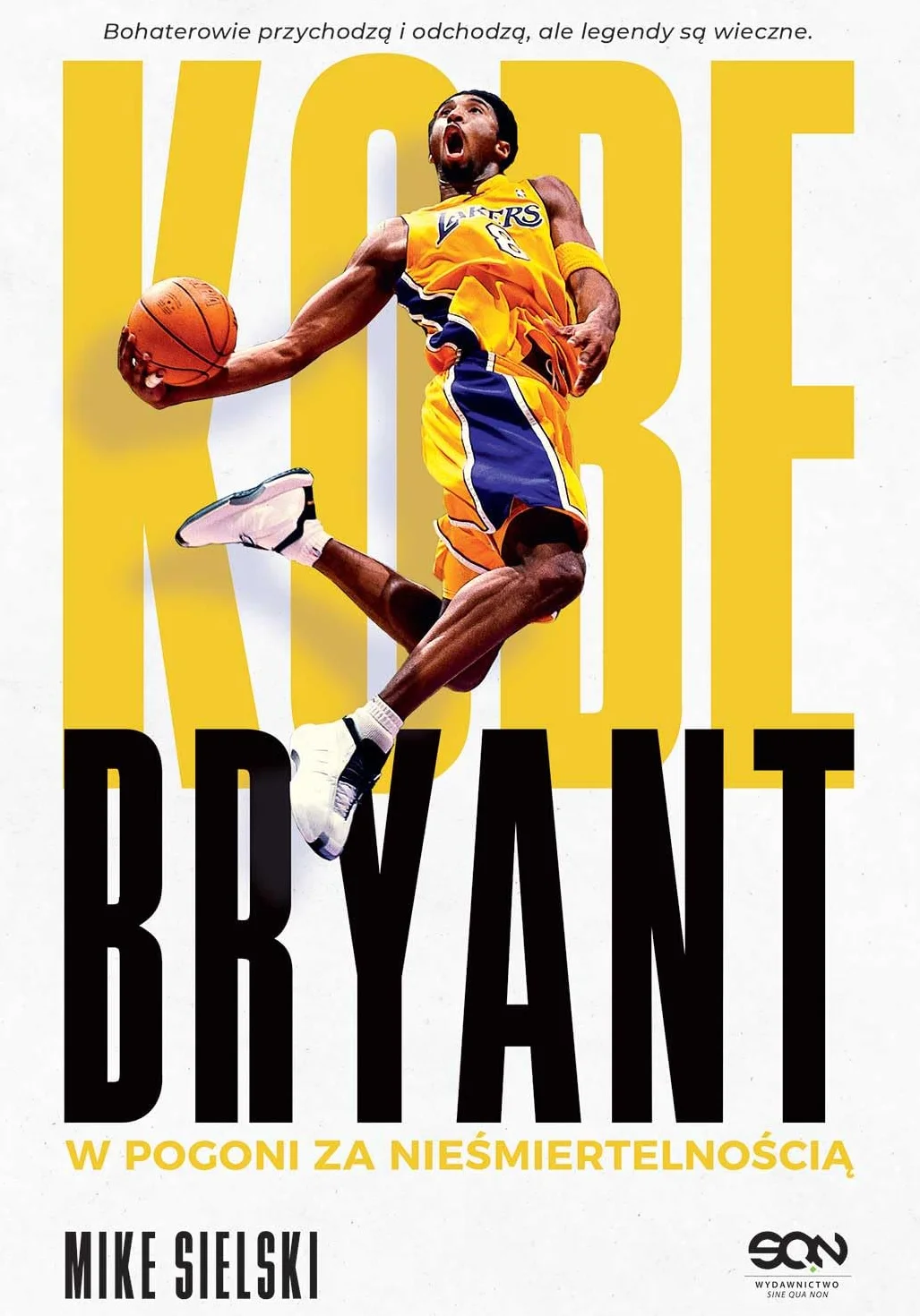 KOBE BRYANT. W POGONI ZA NIEŚMIERTELNOŚCIĄ