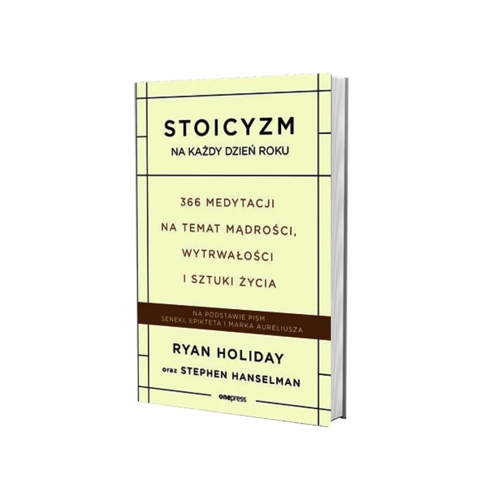STOICYZM NA KAŻDY DZIEŃ ROKU. 366 MEDYTACJI NA TEM