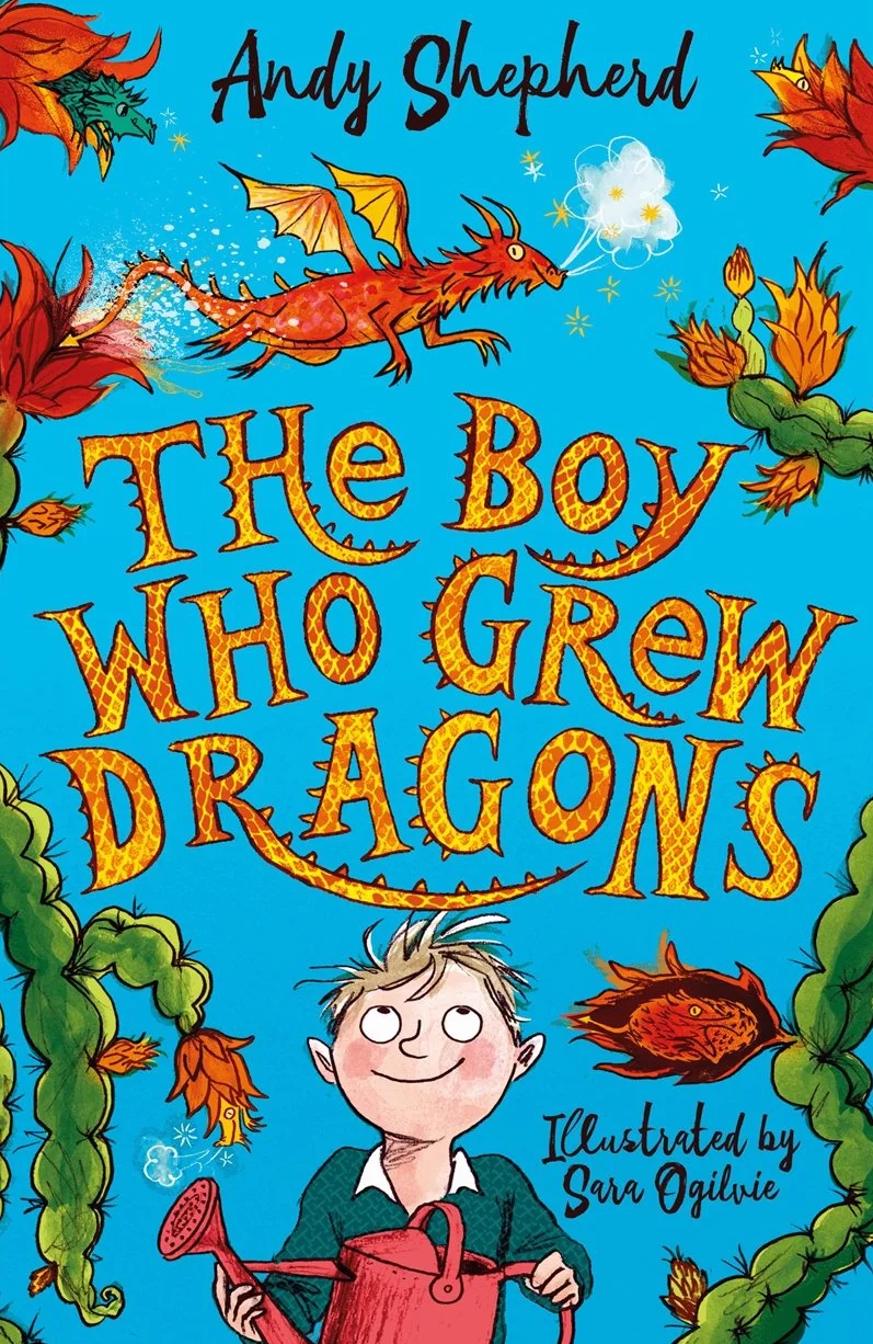 The boy who grew dragons: The bestselling enchanting illustrated adventure!: 1