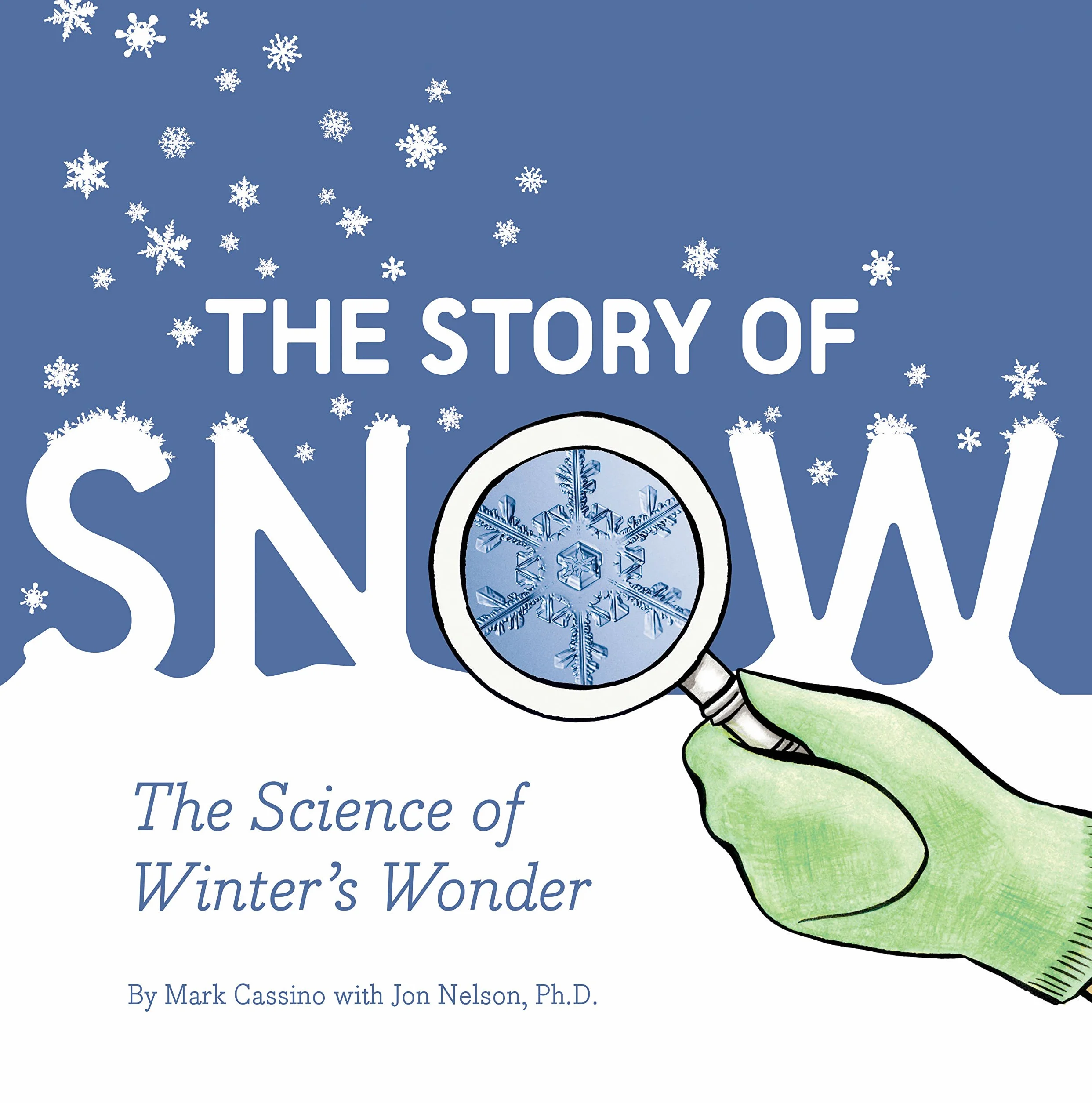 Story of Snow: The Science of Winter's Wonder