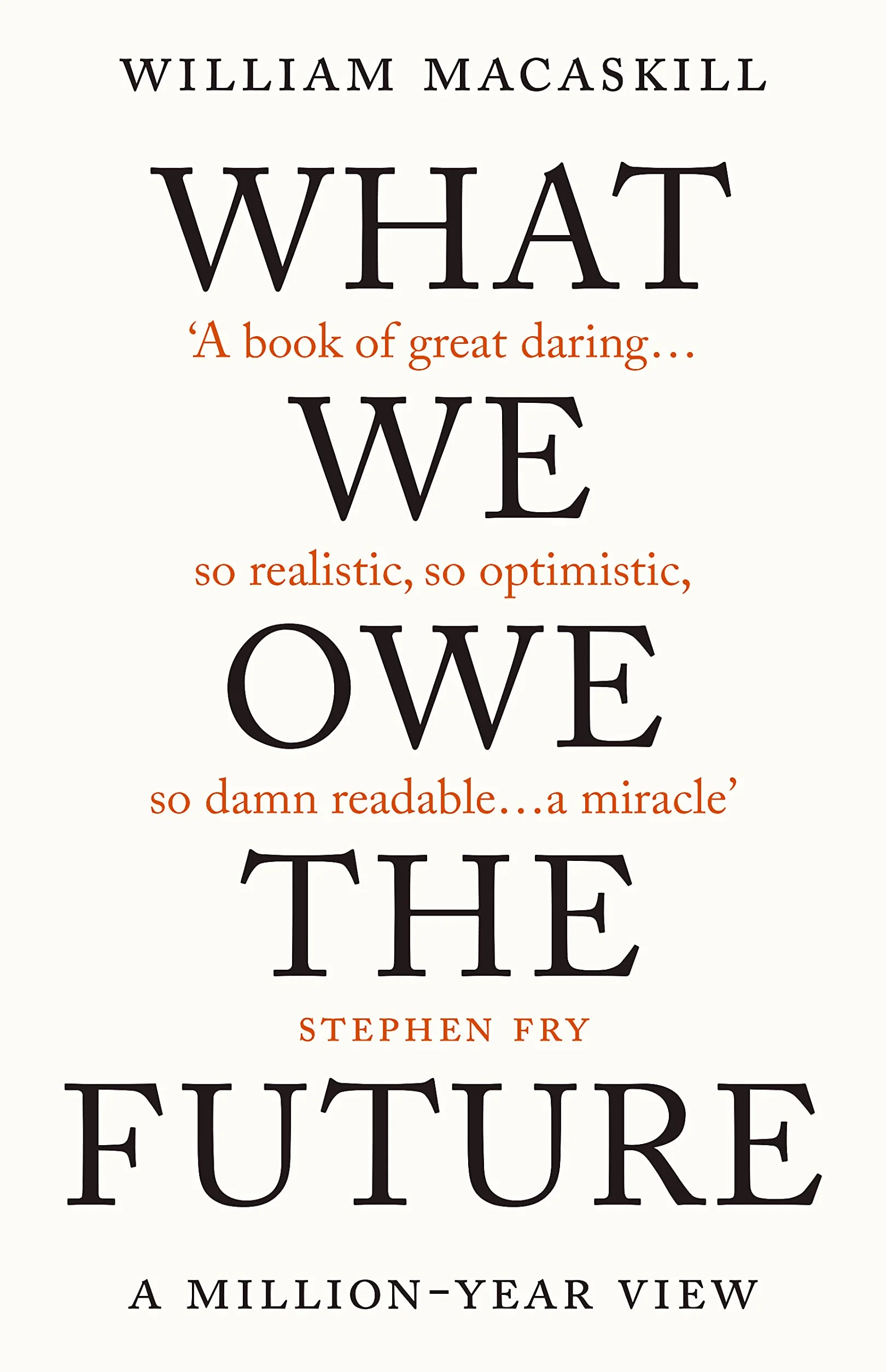 What We Owe The Future: The Sunday Times Bestseller