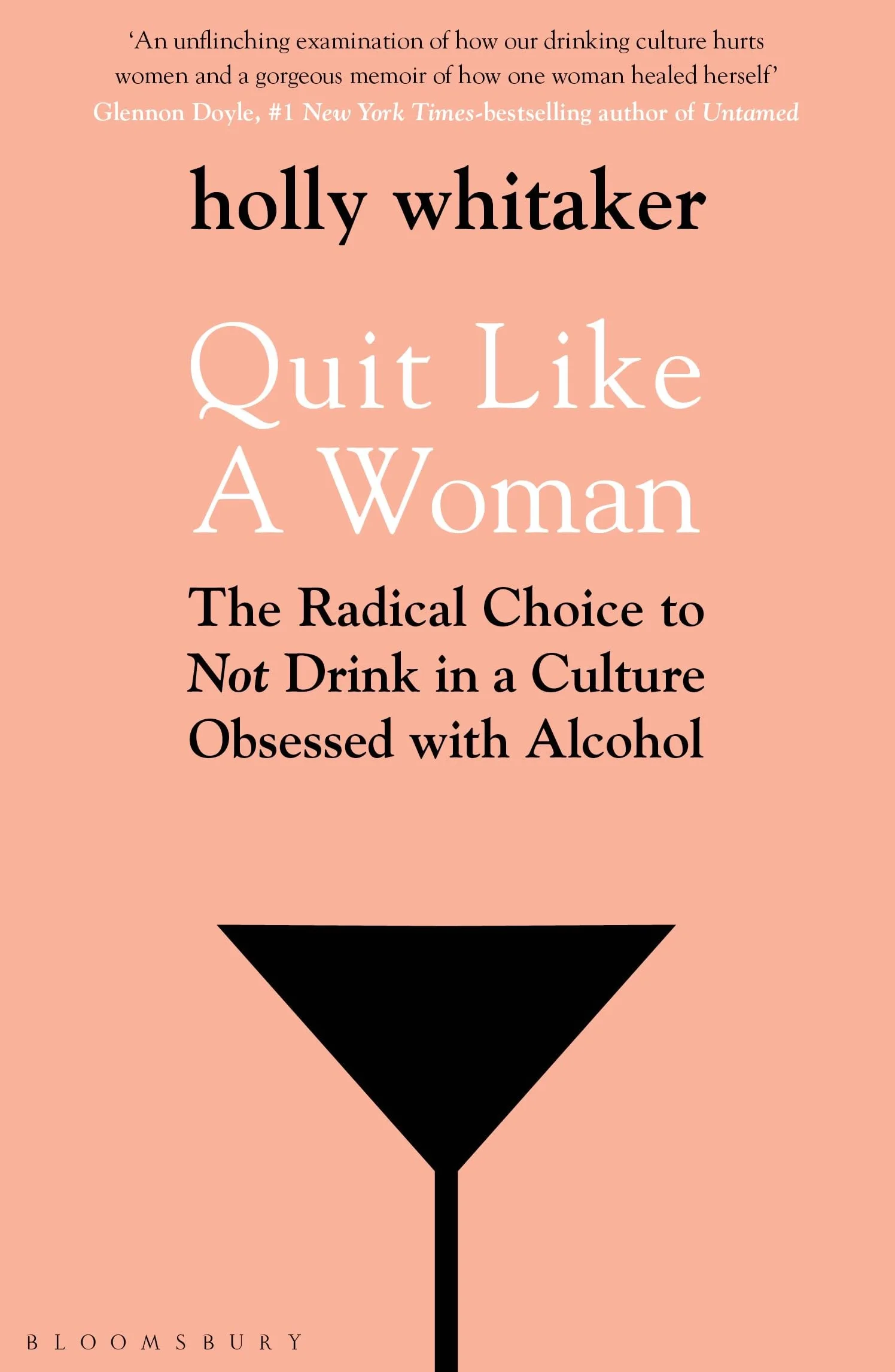 Quit Like a Woman: The Radical Choice to Not Drink in a Culture Obsessed with Alcohol