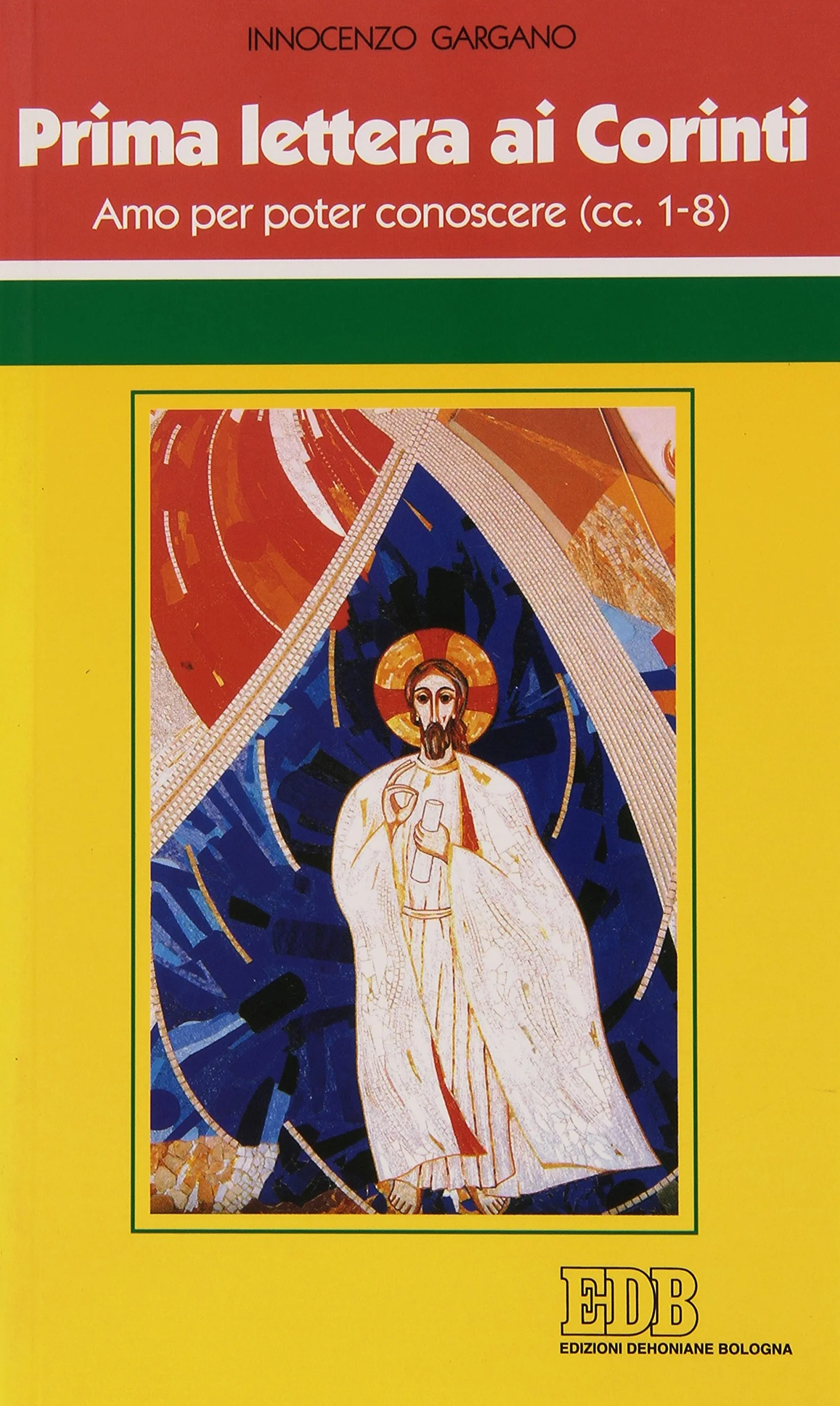 Prima Lettera ai corinti. Amo per poter conoscere (cc. 1-8)