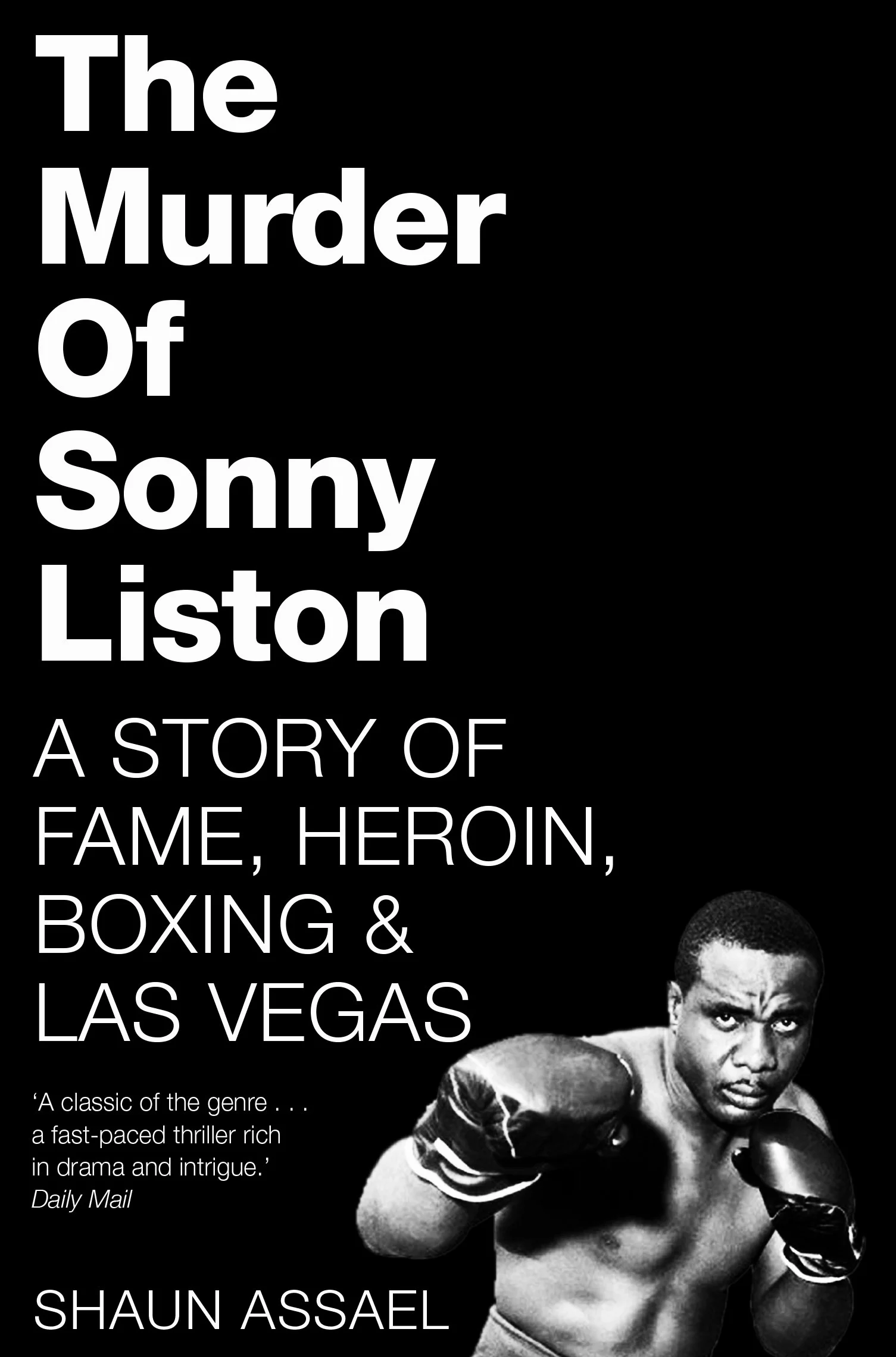 The Murder of Sonny Liston: A Story of Fame, Heroin, Boxing & Las Vegas