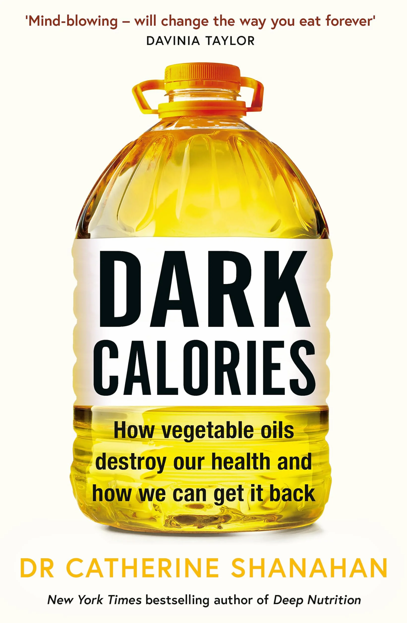 Dark Calories: How Vegetable Oils Destroy Our Health and How We Can Get It Back