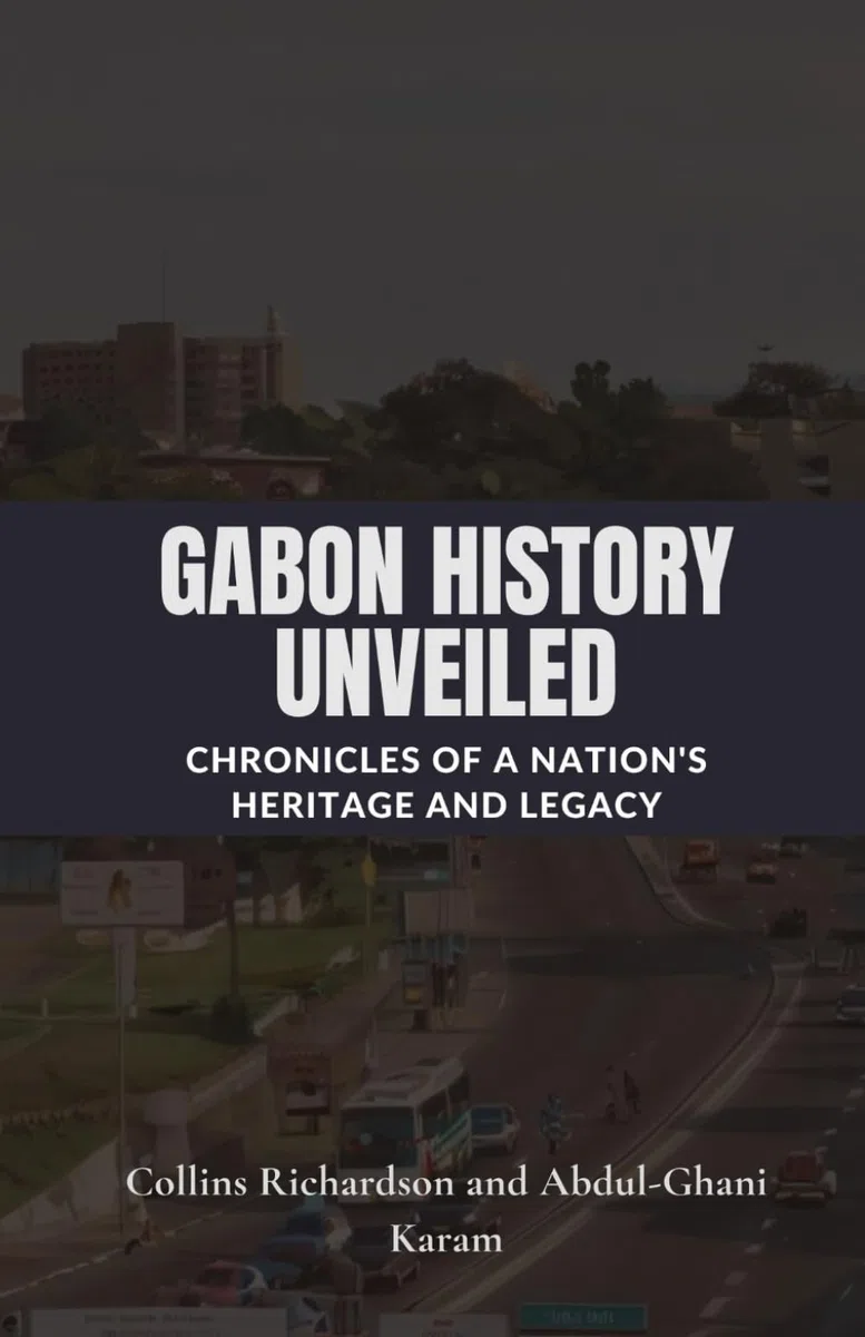Gabon History Unveiled: Chronicles of a Nation's Heritage and Legacy