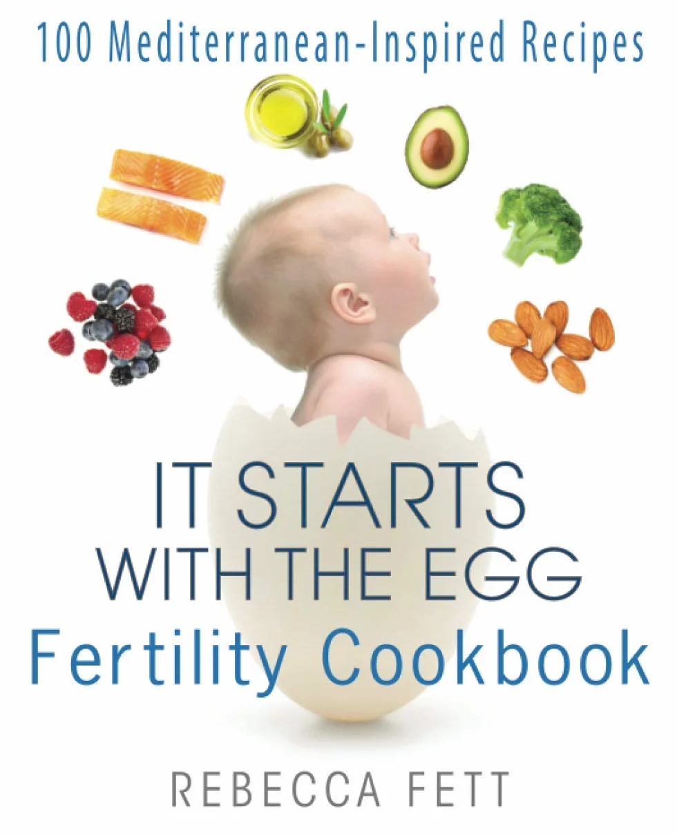 It Starts with the Egg Fertility Cookbook: 100 Mediterranean-Inspired Recipes: 2