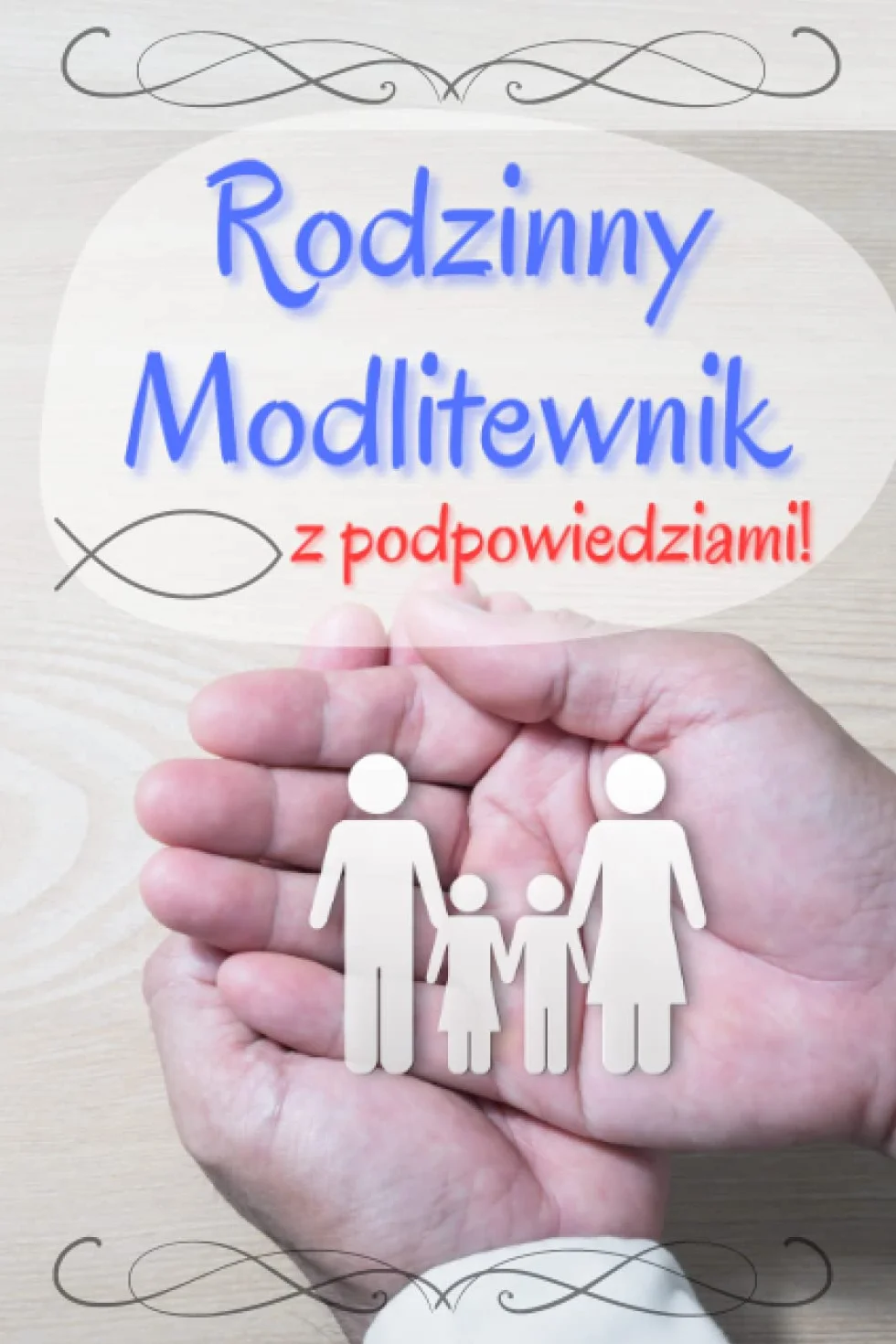 Rodzinny Modlitewnik z Podpowiedziami - do Codziennej Modlitwy o Rodzinę i Przyjaciół dla Kobiet, Mężczyzn i Nastolatków.: Zorganizuj i Śledź Swoje Modlitwy o Najbliższych