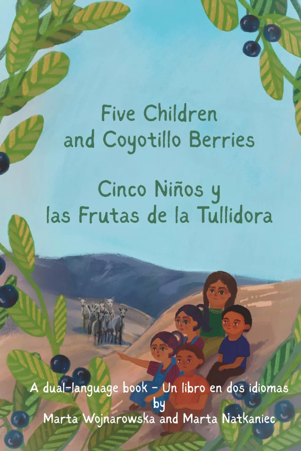 Five Children and Coyotillo Berries / Cinco Niños y las Frutas de la Tullidora: A dual-language book - Un libro en dos idiomas