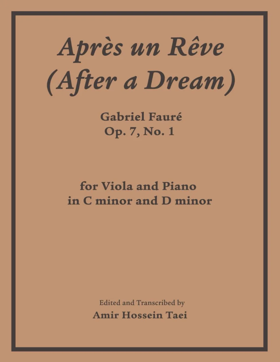 Apres Un Reve (After a Dream), Op 7, No 1: for Viola and Piano in C minor and D minor