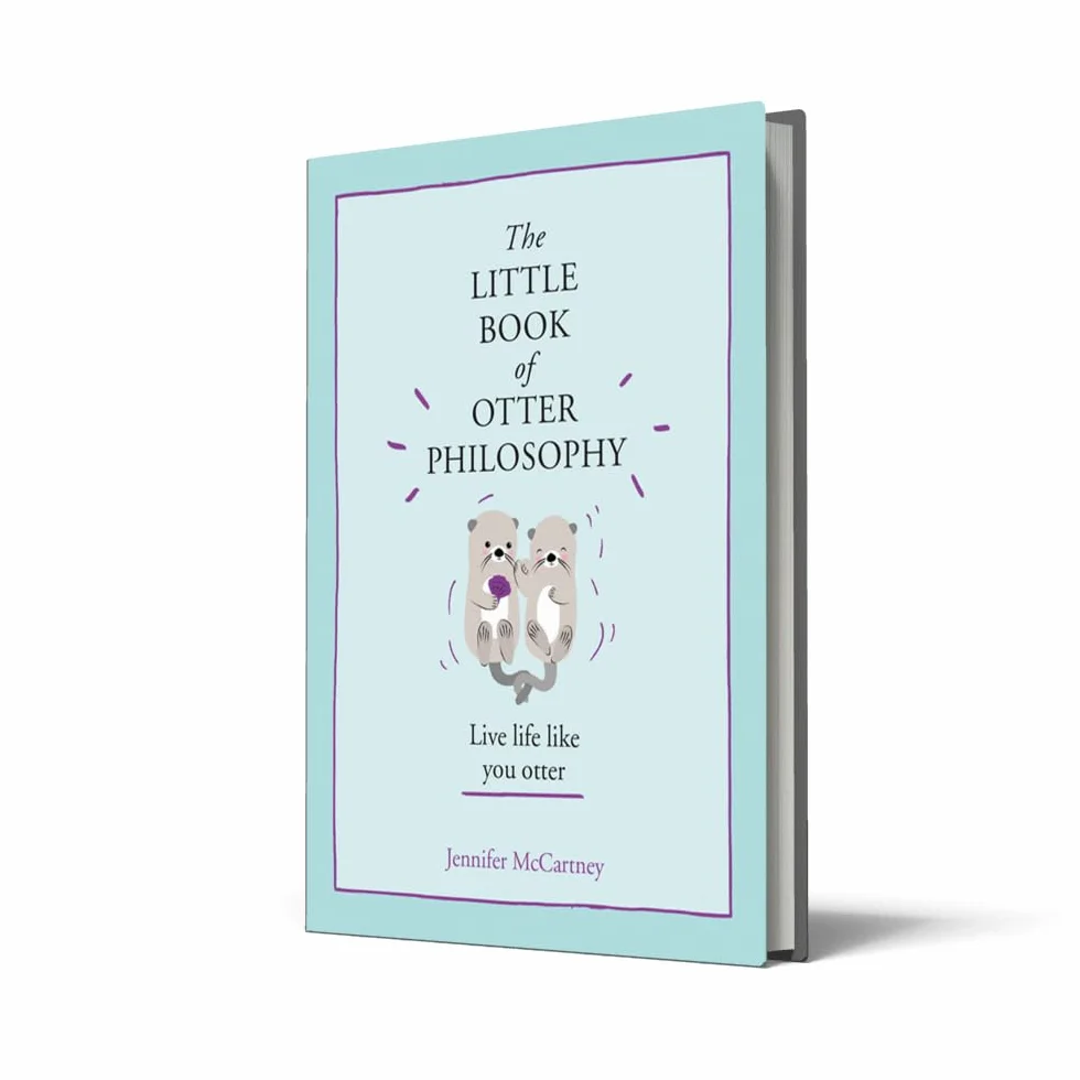 The Little Book of Otter Philosophy: Live life like you otter