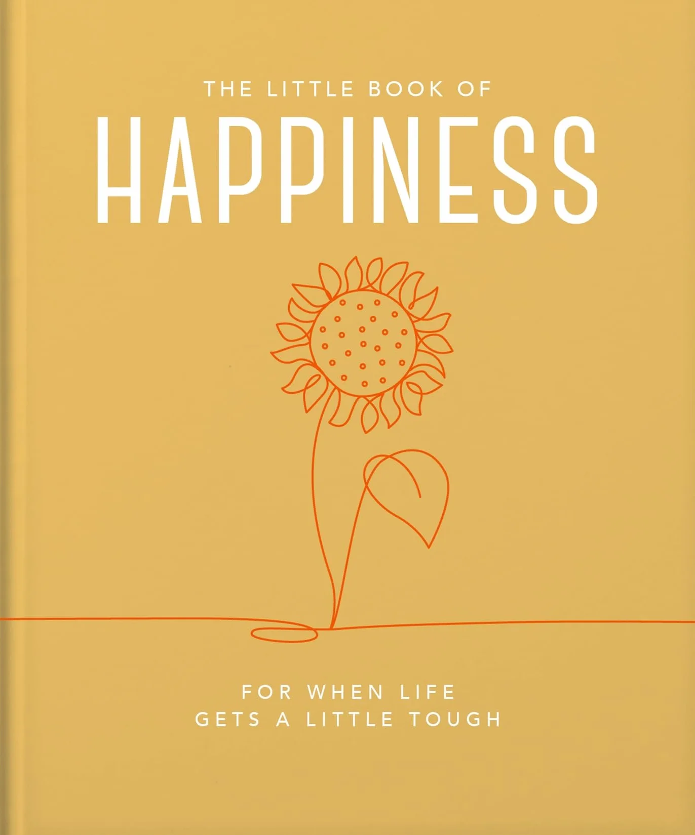 The Little Book of Happiness: For When Life Gets a Little Tough: 2