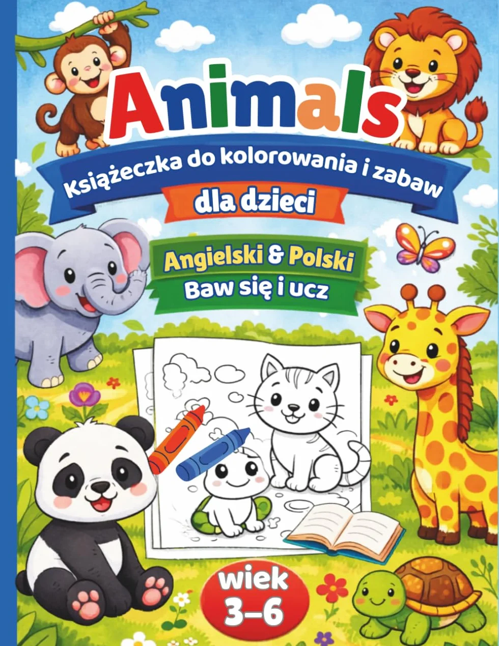 Animals - Książeczka do kolorowania i zabaw dla dzieci w wieku 3-6 lat ,: Dwujęzyczna książeczka ze zwierzętami i różnymi grami do nauki jezyka polskiego i angielskiego ,