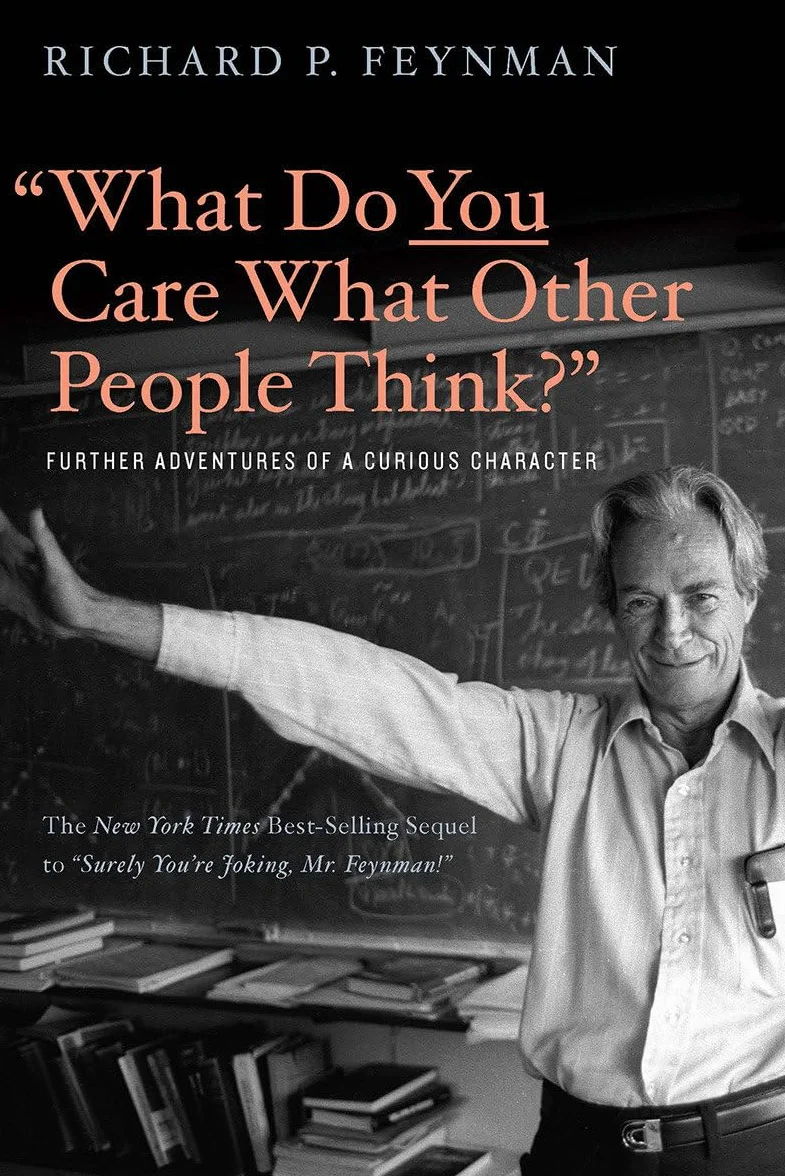 What Do You Care What Other People Think?: Further Adventures of a Curious Character