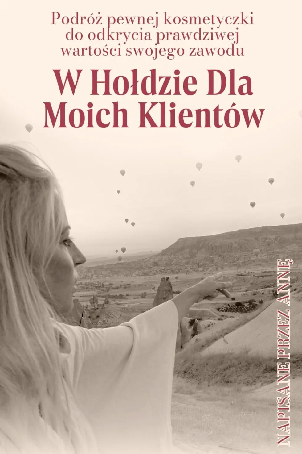 W Hołdzie Dla Moich Klientów: Podróż pewnej kosmetyczki do odkrycia prawdziwej wartości swojego zawodu