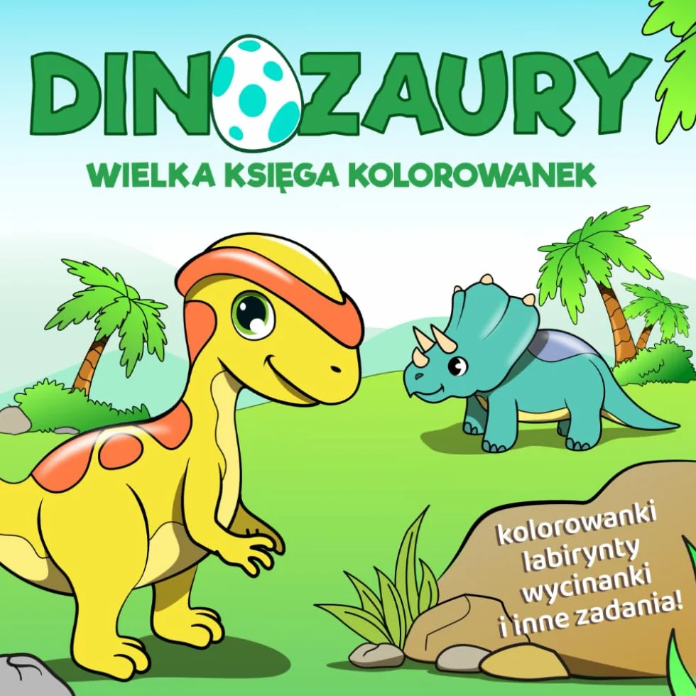 Dinozaury: Wielka Księga Kolorowanek: labirynty, wycinanki, kolorowanki, rysowanie po śladzie i inne zadania dla dzieci w wieku 4-8 lat
