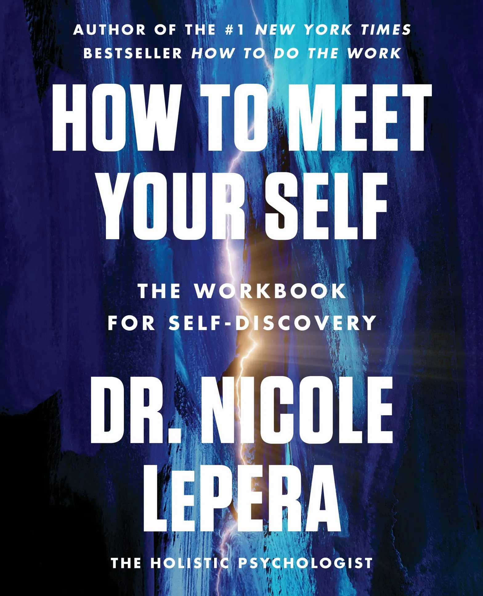 How to Meet Your Self: The Workbook for Self-Discovery