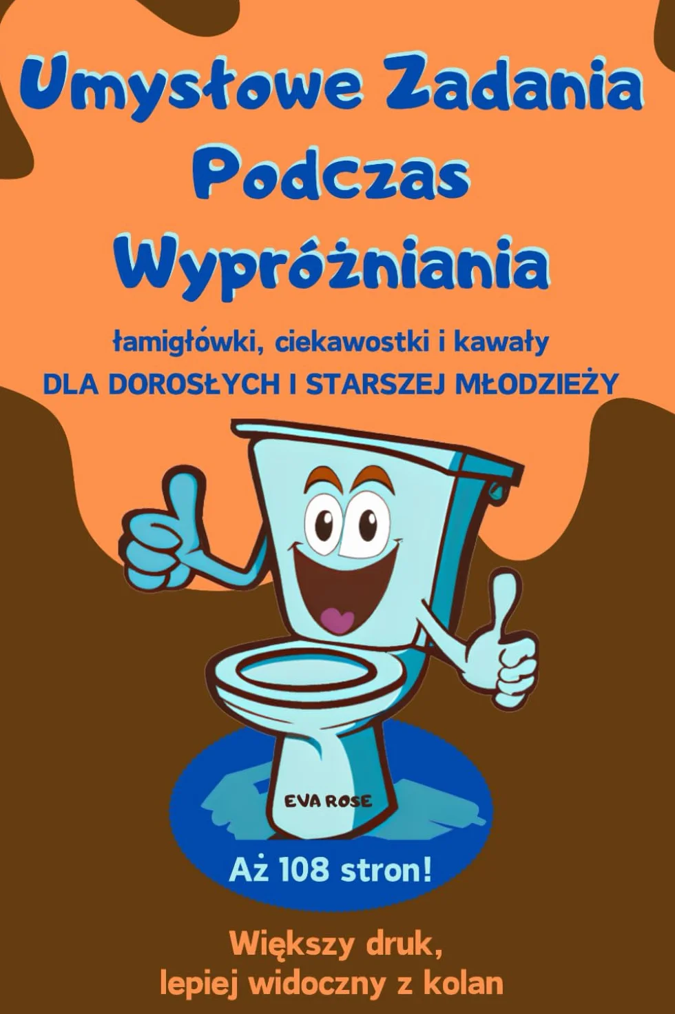 Umysłowe Zadania Podczas Wypróżniania. Łamigłówki, ciekawostki i kawały dla dorosłych i starszej młodzieży
