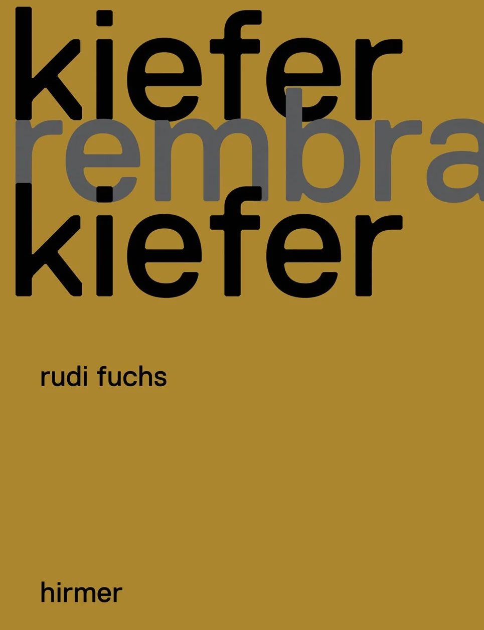 Kiefer, Rembrandt, Kiefer