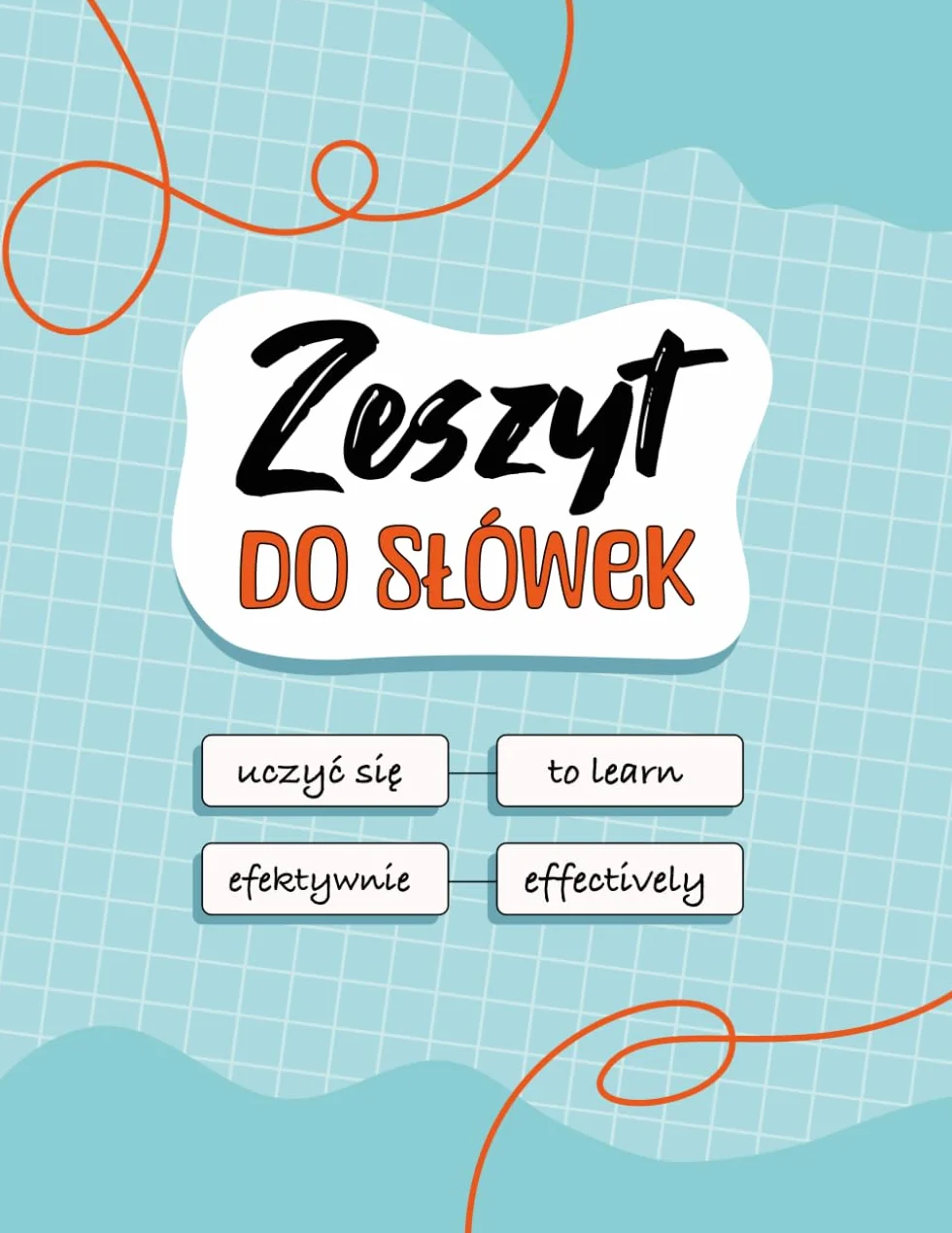 Duży Zeszyt do Nauki Słówek Notatnik Dwie Kolumny Własny Słownik ze Słówkami dla Uczniów: Nauka Języków Obcych Notes Nauki Własnej Przygotowanie do Matury Językowej