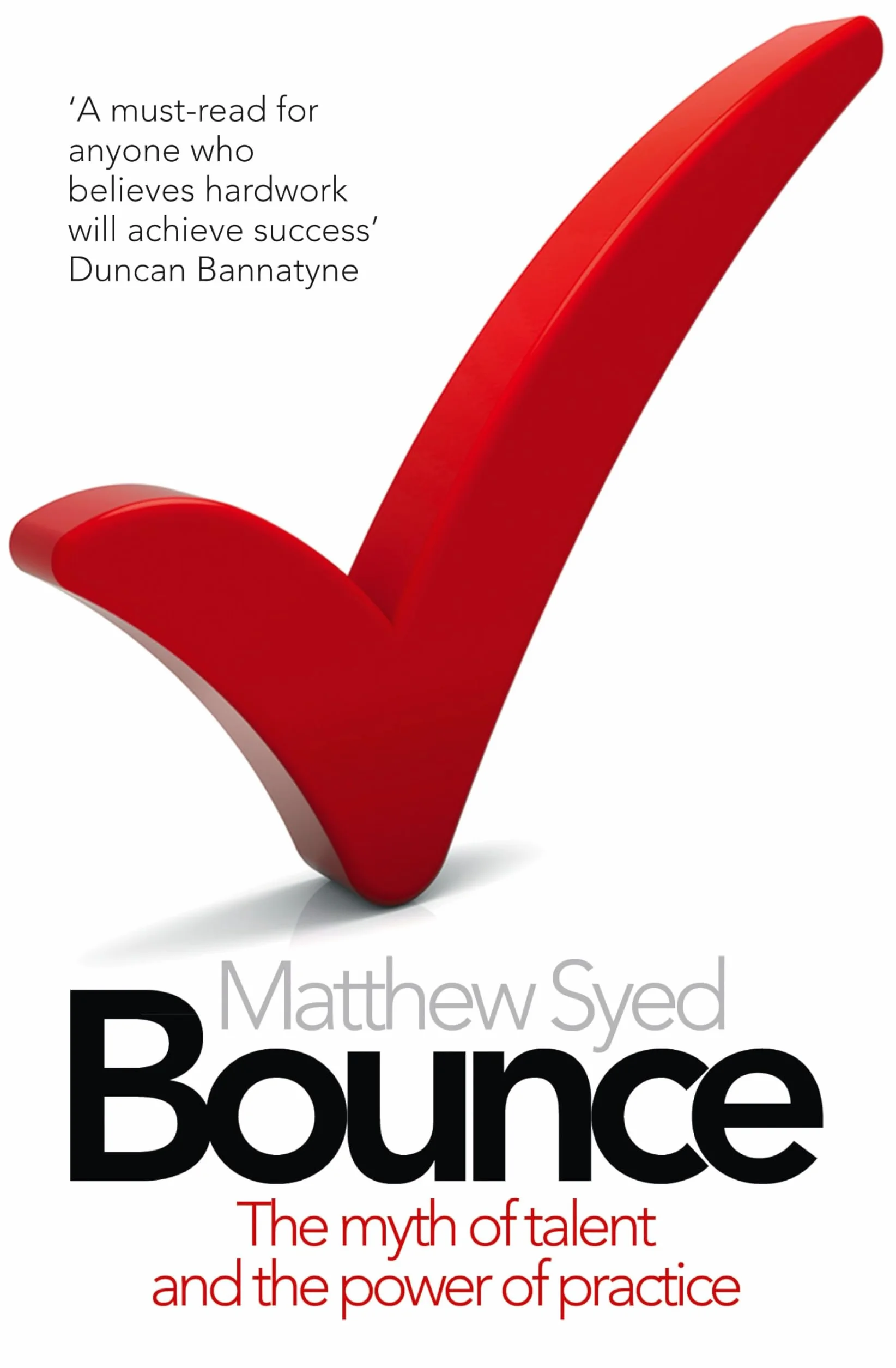 Bounce: The Myth of Talent and the Power of Practice: A Sunday Times bestselling exploration of neuroscience, psychology, and athletic achievement