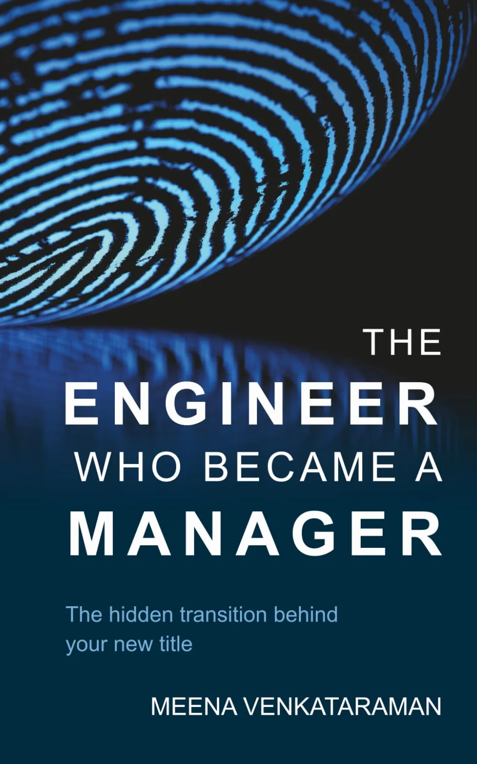 The Engineer Who Became A Manager: The hidden transition behind your new title