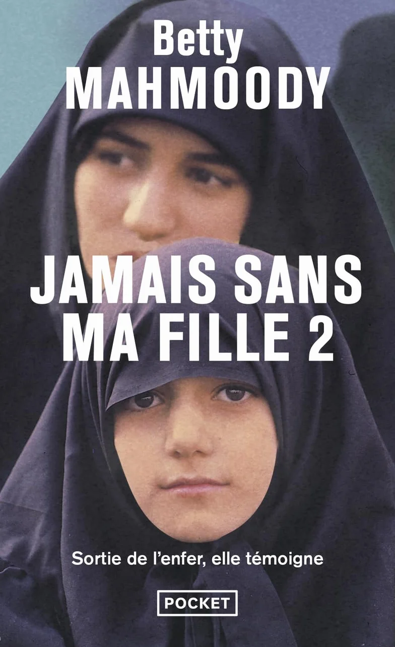 Jamais sans ma fille 2: Tome 2, Pour l'amour d'un enfant: 02