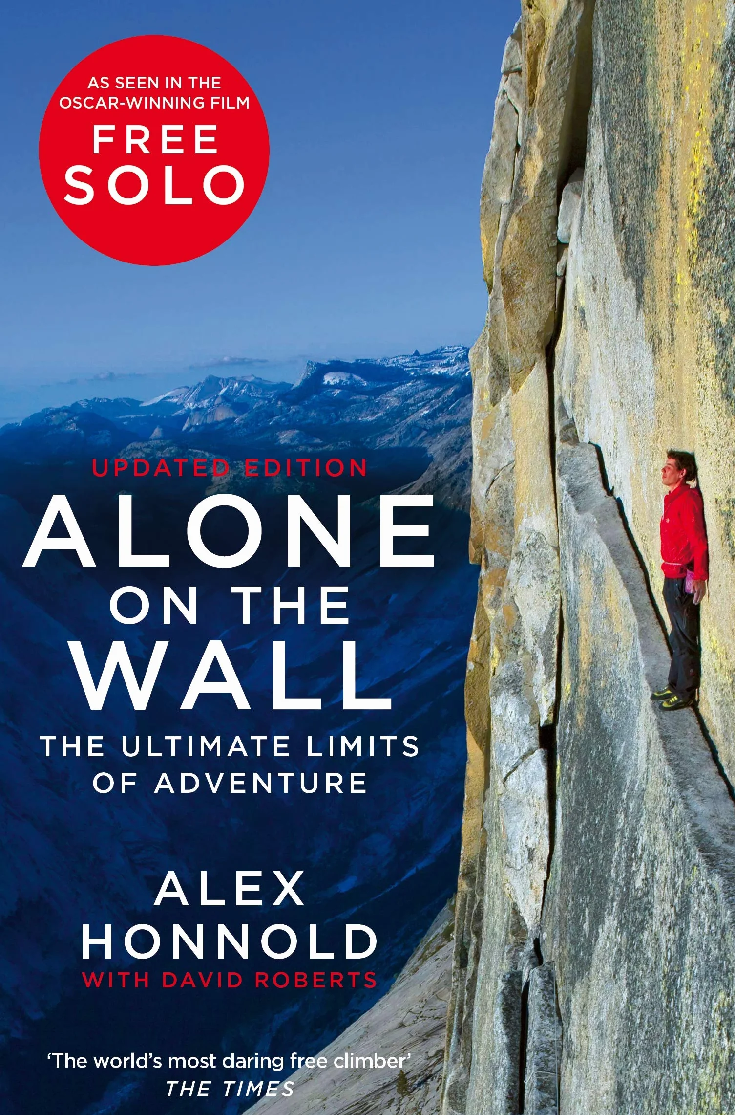 Alone on the Wall: Alex Honnold and the Ultimate Limits of Adventure