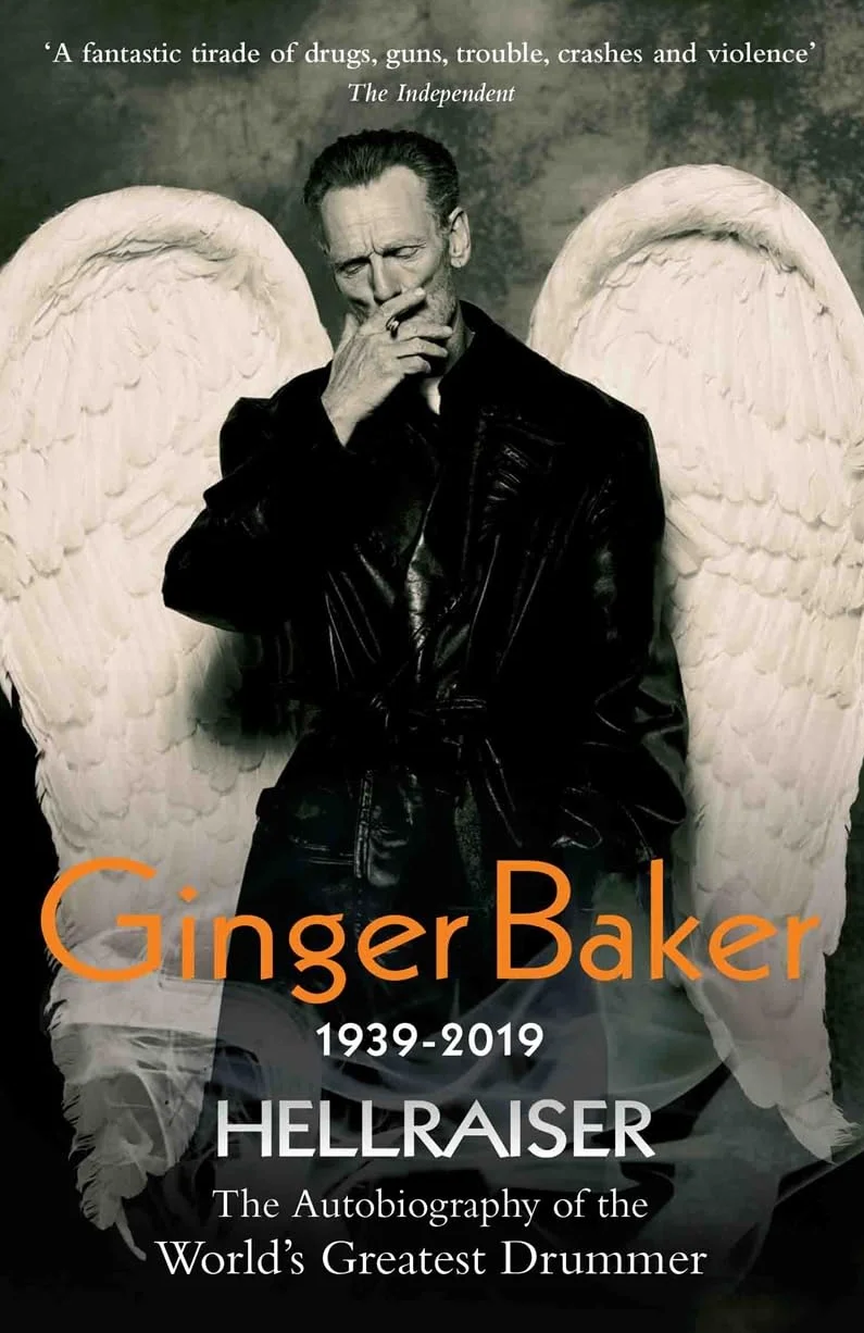 Ginger Baker: Hellraiser: The Autobiography of the World's Greatest Drummer
