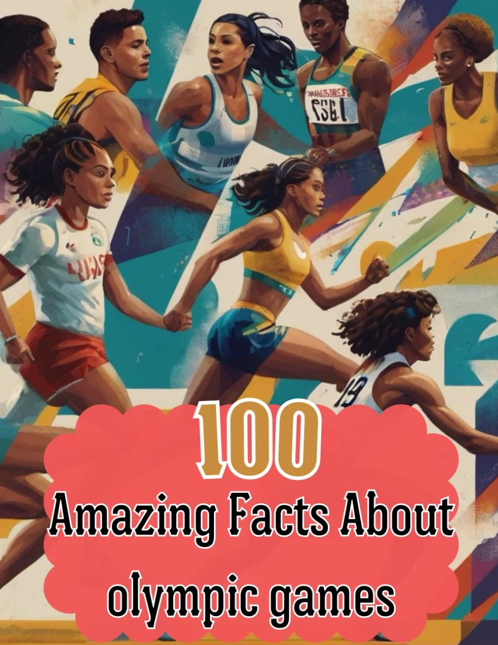 100 Amazing Facts About olympic games: Uncover the Fascinating History and Incredible Achievements Behind the Olympic Games
