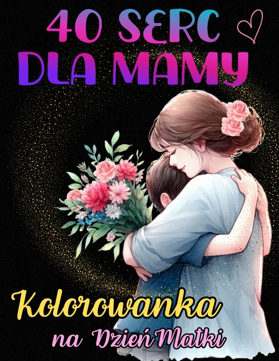 40 Serc dla Mamy - Kolorowanka na Dzień Matki: Wyraź swoją wdzięczność i miłość za pomocą wersetów pełnych wdzięczności na czarnym tle | Prezent dla mamy na relaks i ulgę w stresie.