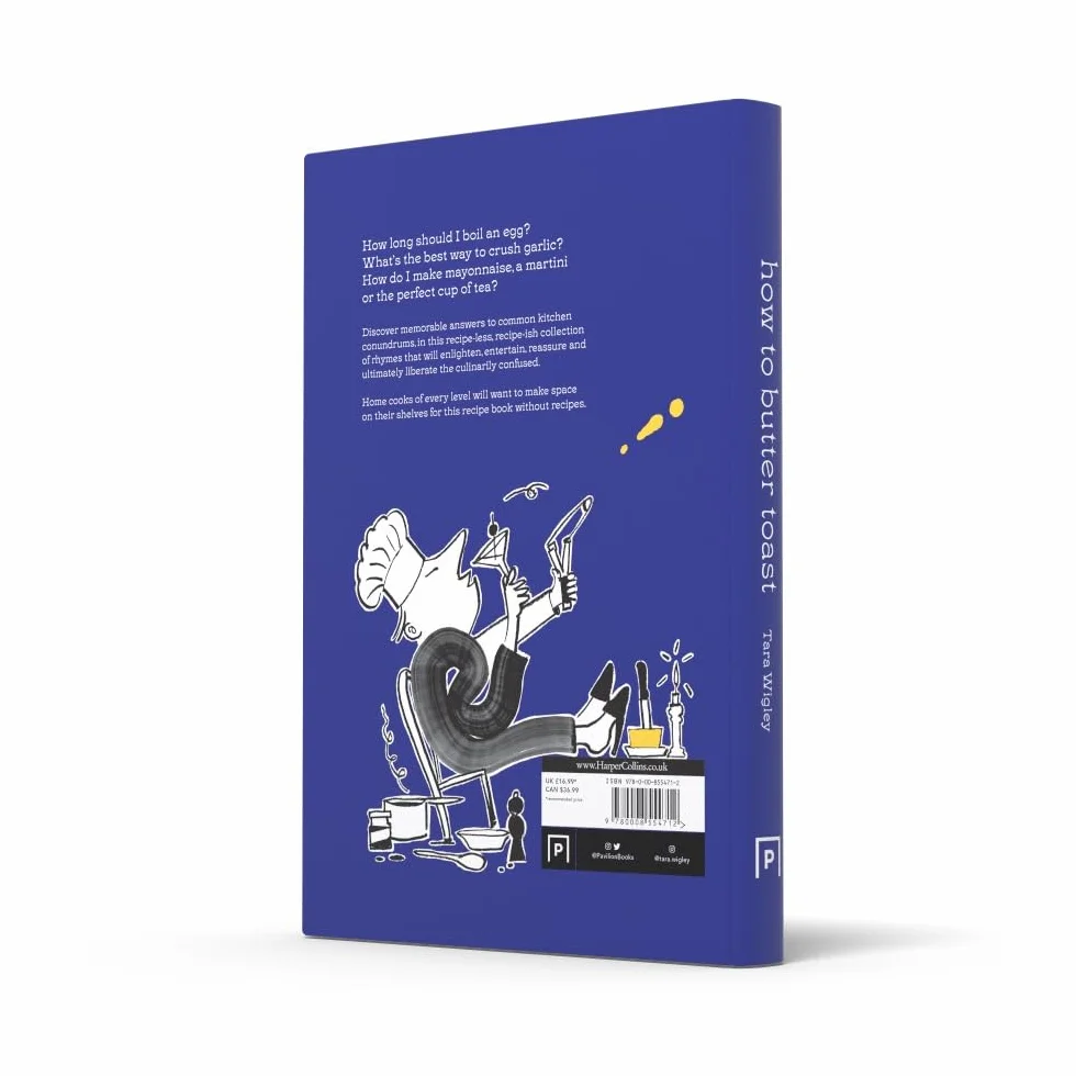 How to Butter Toast: The new illustrated cookbook from bestselling Ottolenghi food writer and author, with funny, easy & simple cooking rhymes and recipes