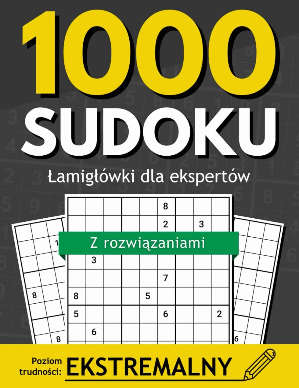 1000 Ekstremalnie Trudnych Sudoku dla Ekspertów | z Rozwiązaniami: Maksymalny Trening Umysłu: Zmierz się z Najtrudniejszymi Łamigłówkami