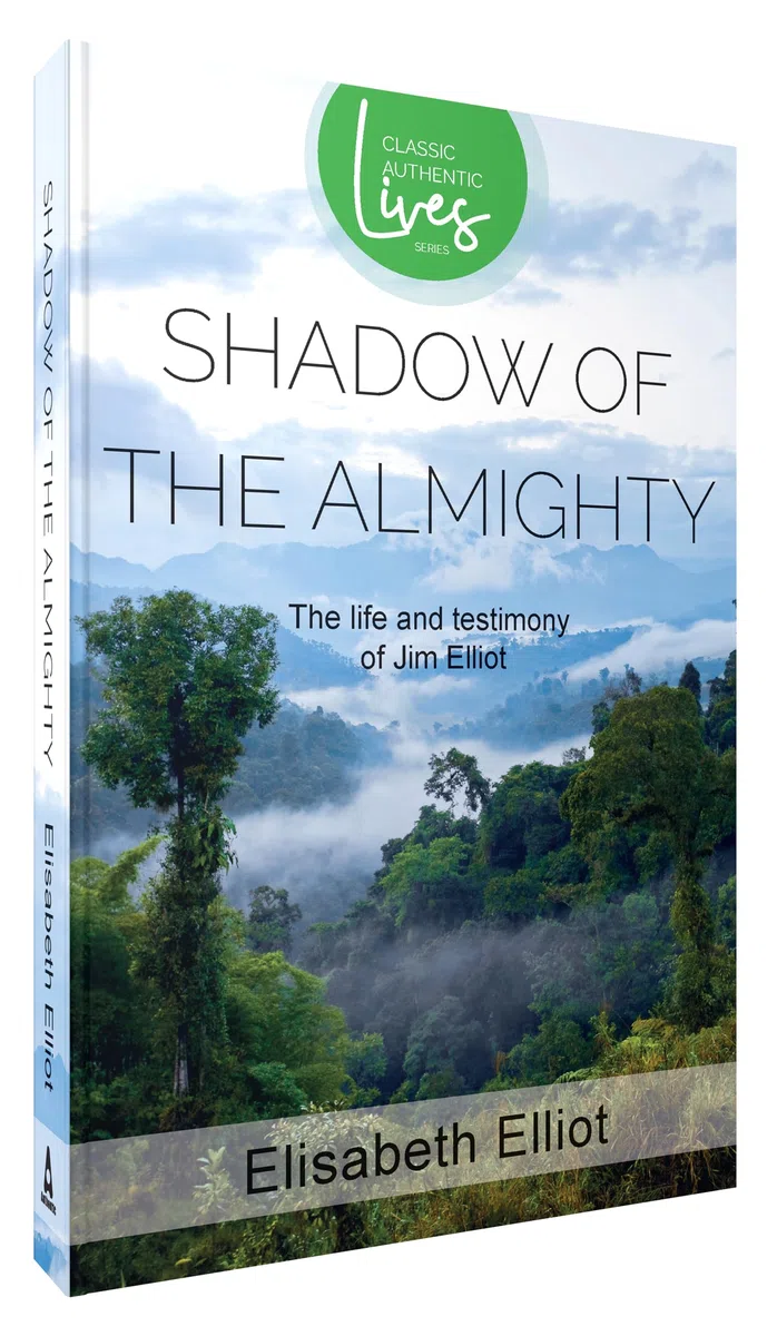 Shadow of the Almighty: The Life and Testimony of Jim Elliot (Classic Authentic Lives Series)