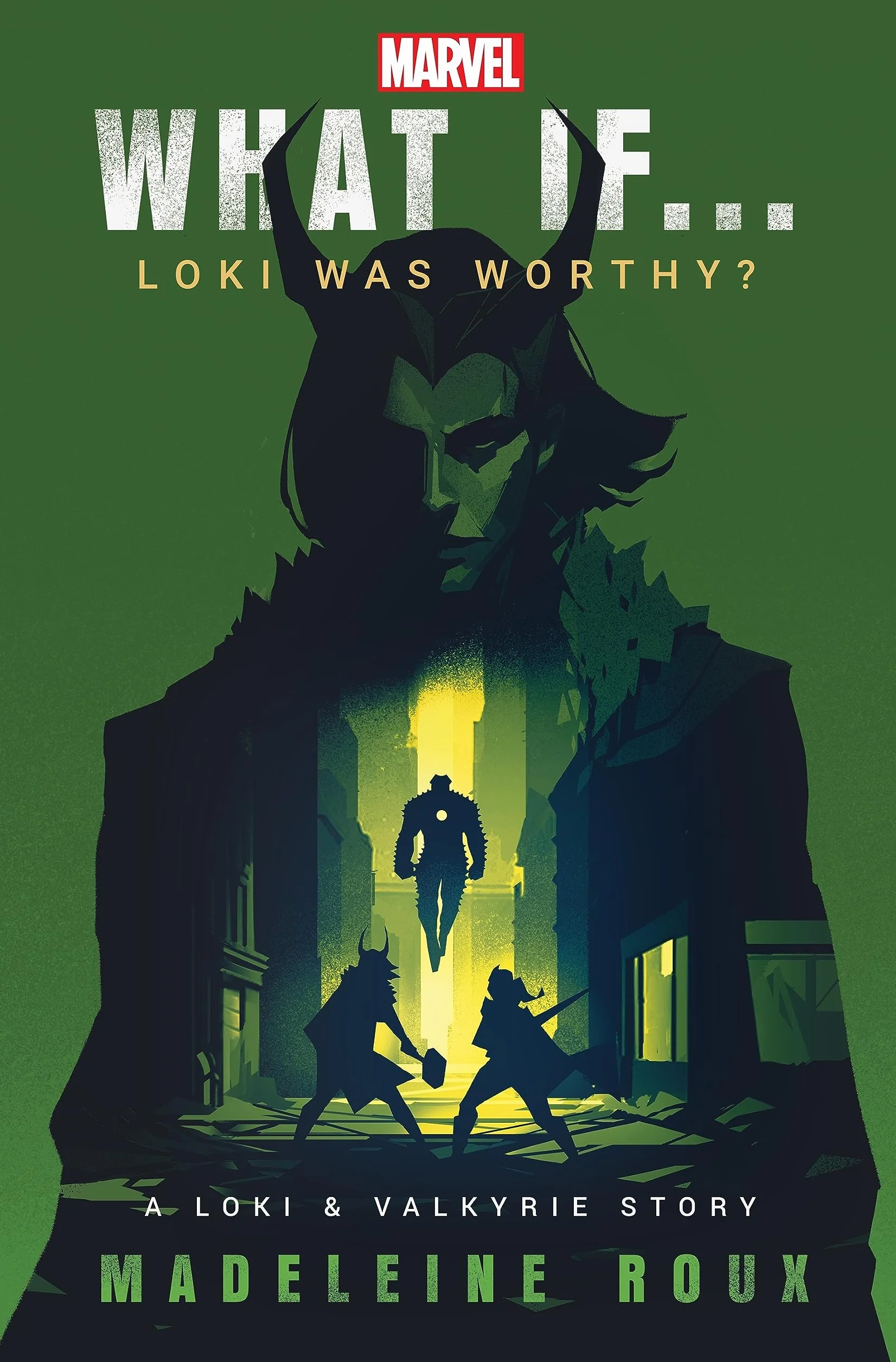 What If. . . Loki Was Worthy?: A Loki and Valkyrie Story