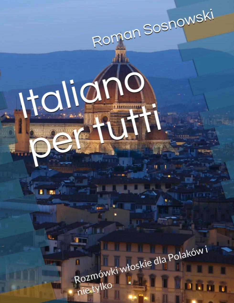 Italiano per tutti: Rozmówki włoskie dla Polaków i nie tylko