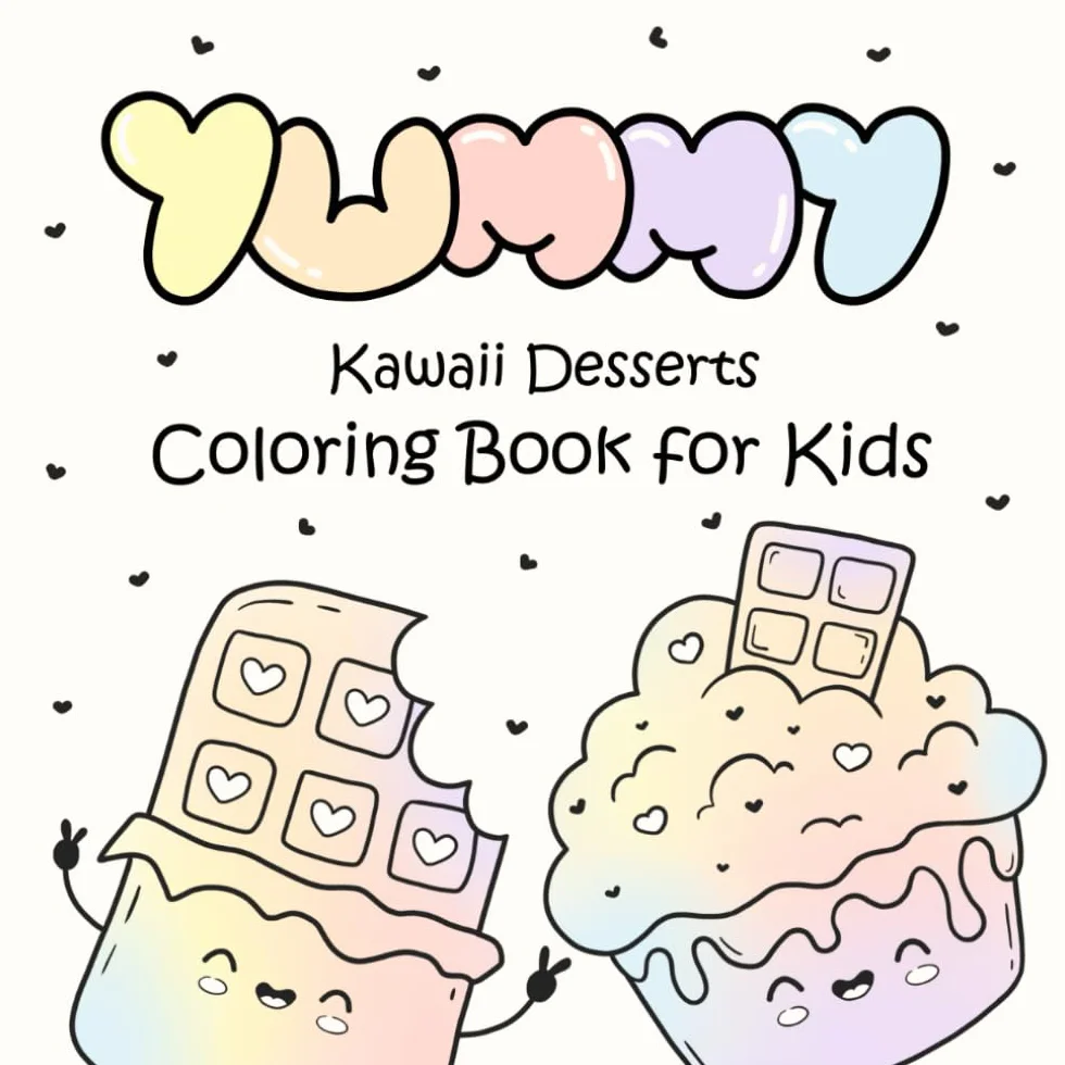 Yummy: Cute Kawaii Desserts Coloring Book for Kids: Easy and Fun Kawaii Food Coloring Pages Ages 4+