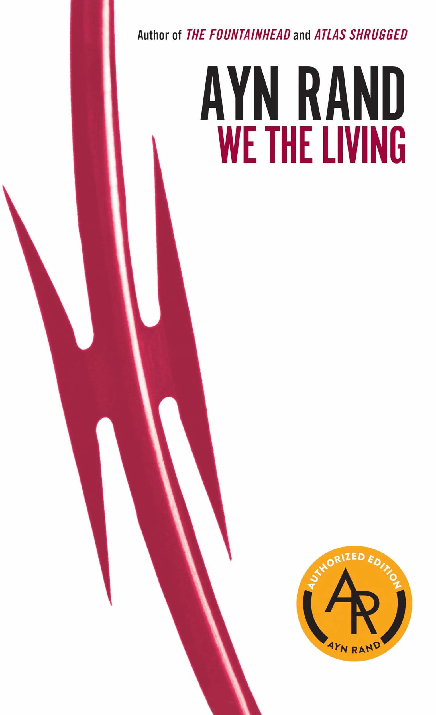 We the Living (75th-Anniversary Edition): Ayn Rand