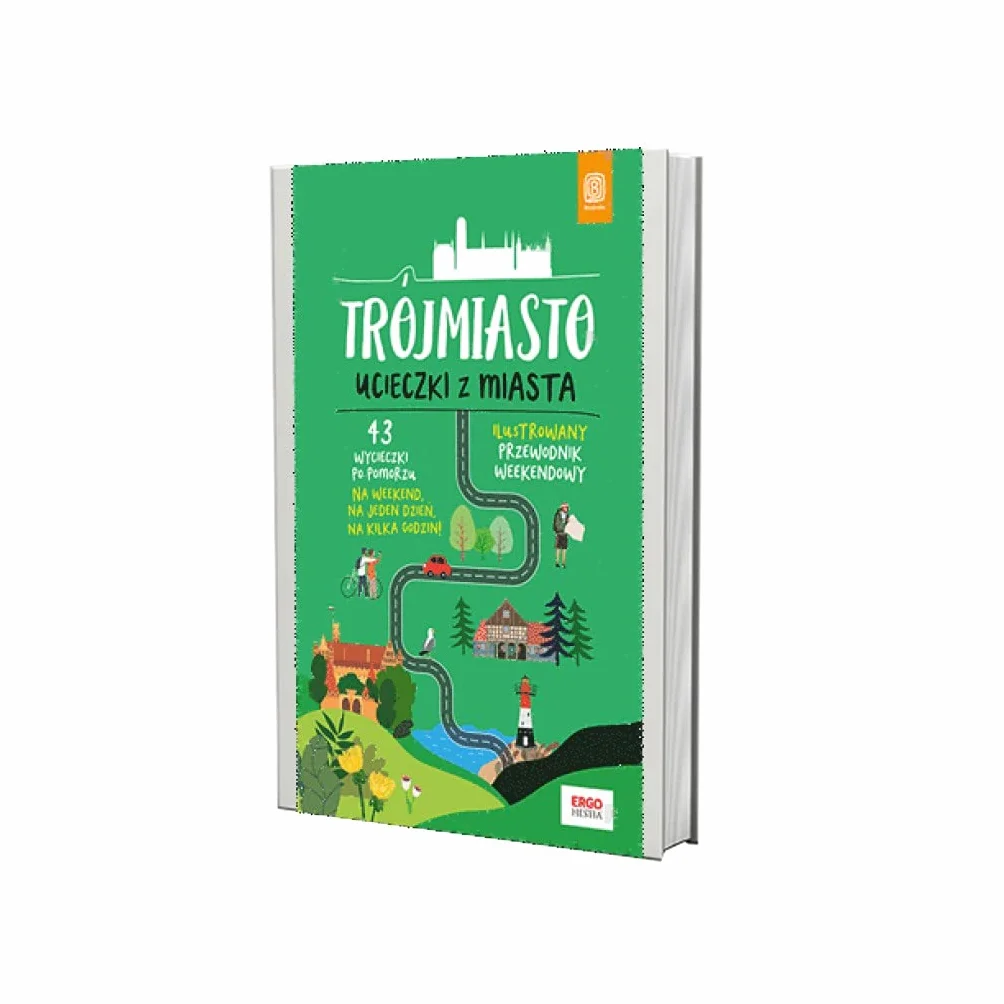 TRÓJMIASTO UCIECZKI Z MIASTA PRZEWODNIK WEEKENDOWY: ilustrowany przewodnik weekendowy