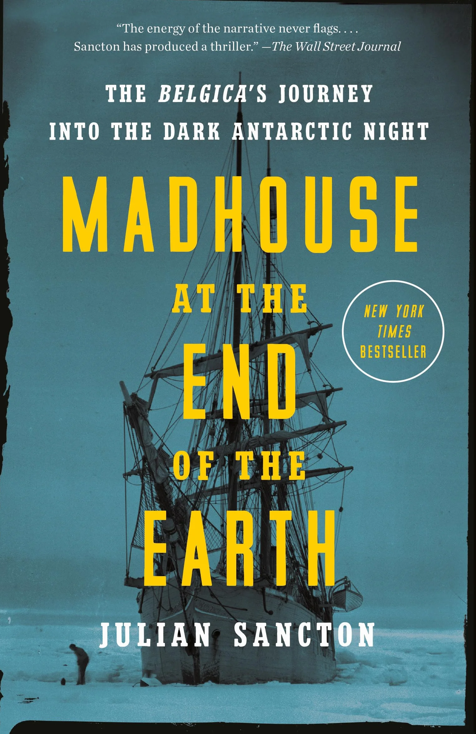 Madhouse at the End of the Earth: The Belgica's Journey into the Dark Antarctic Night